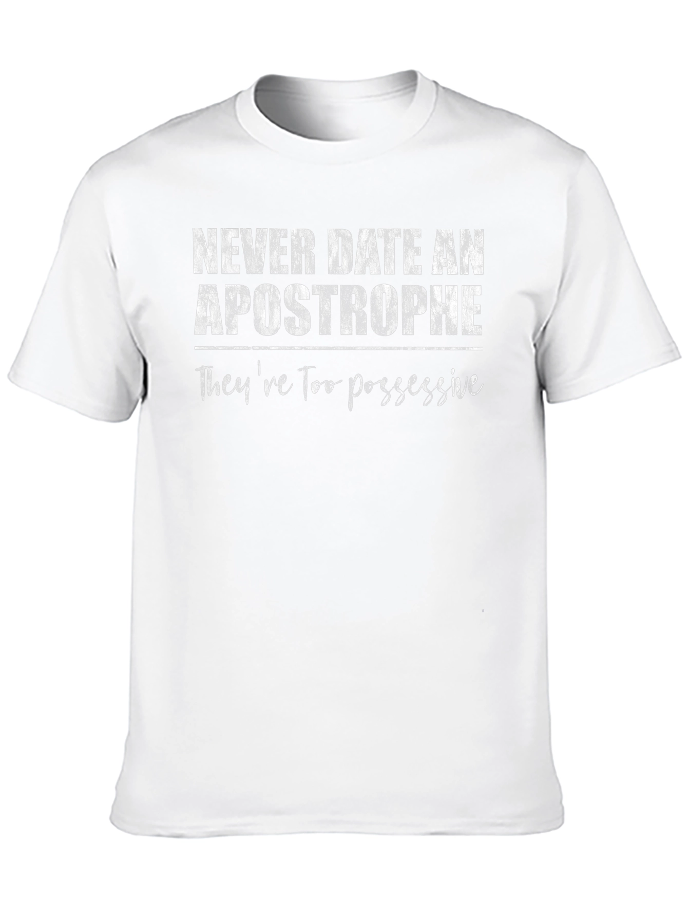 Never Date an Apostrophe T-Shirt