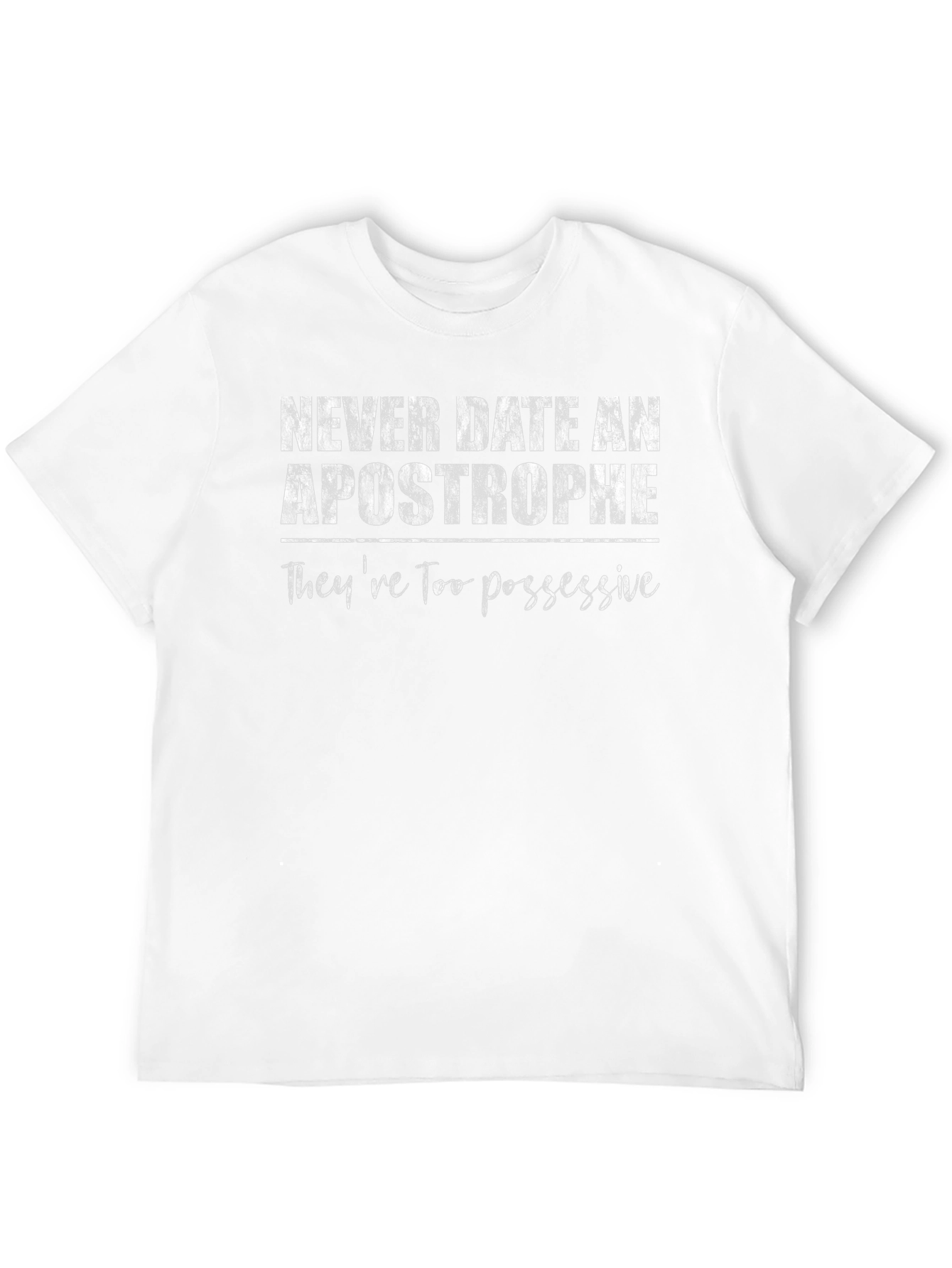 Never Date an Apostrophe T-Shirt