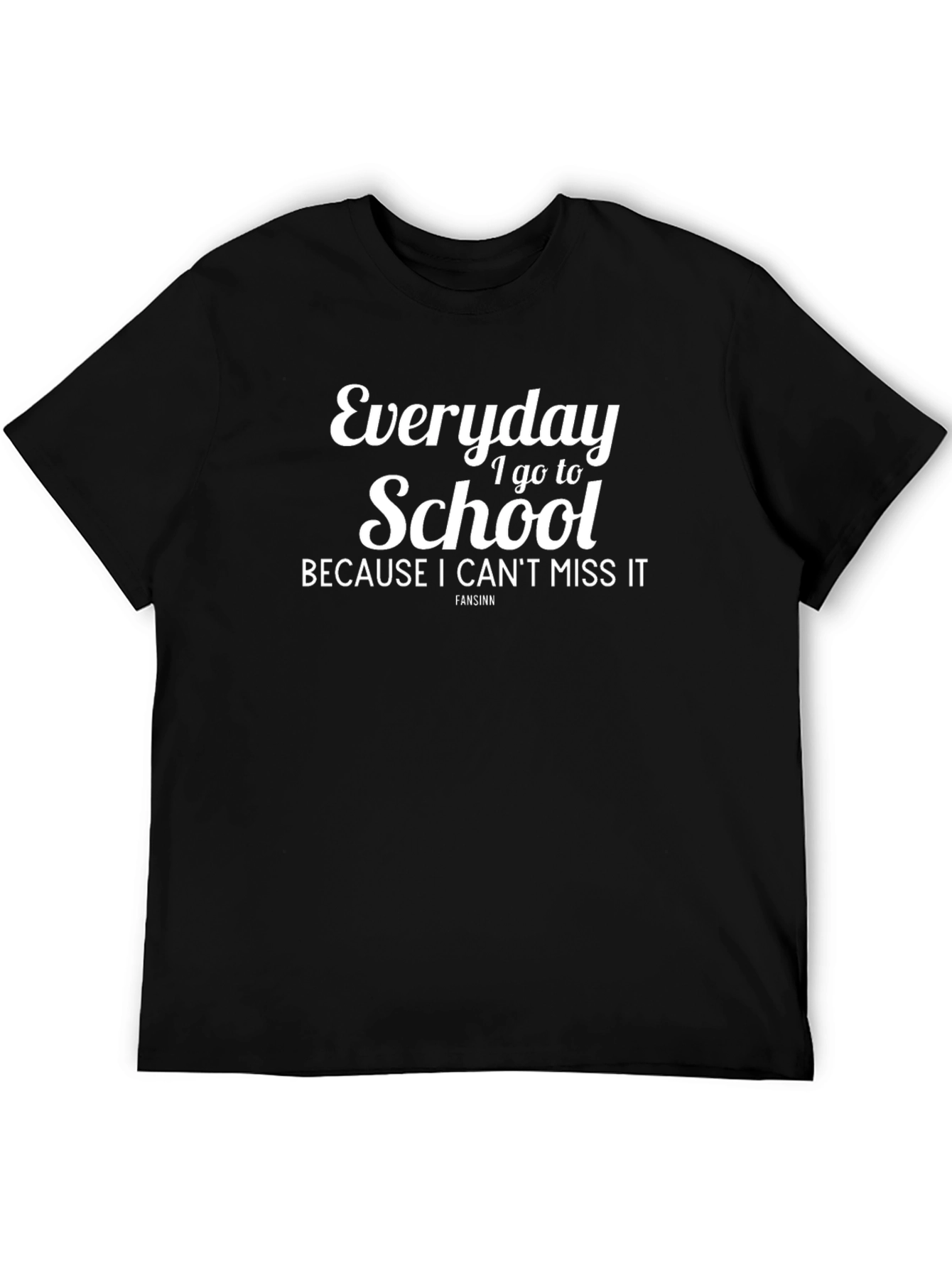 Everyday I Go To School T-Shirt - Black
