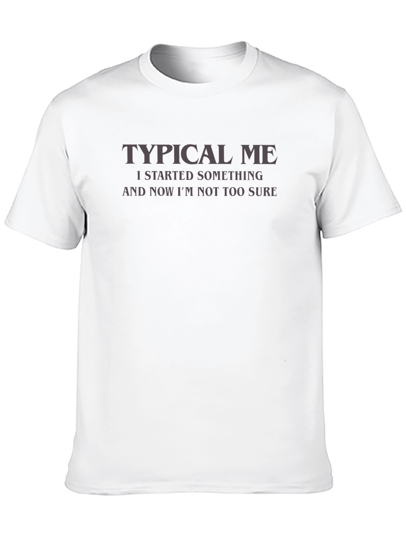 Typical Me Funny T-Shirt