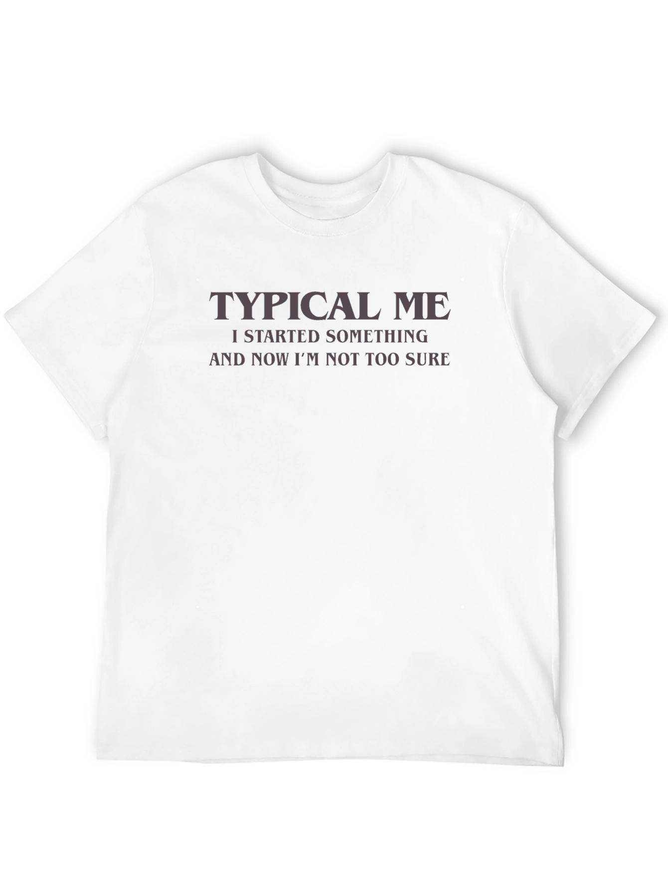 Typical Me Funny T-Shirt