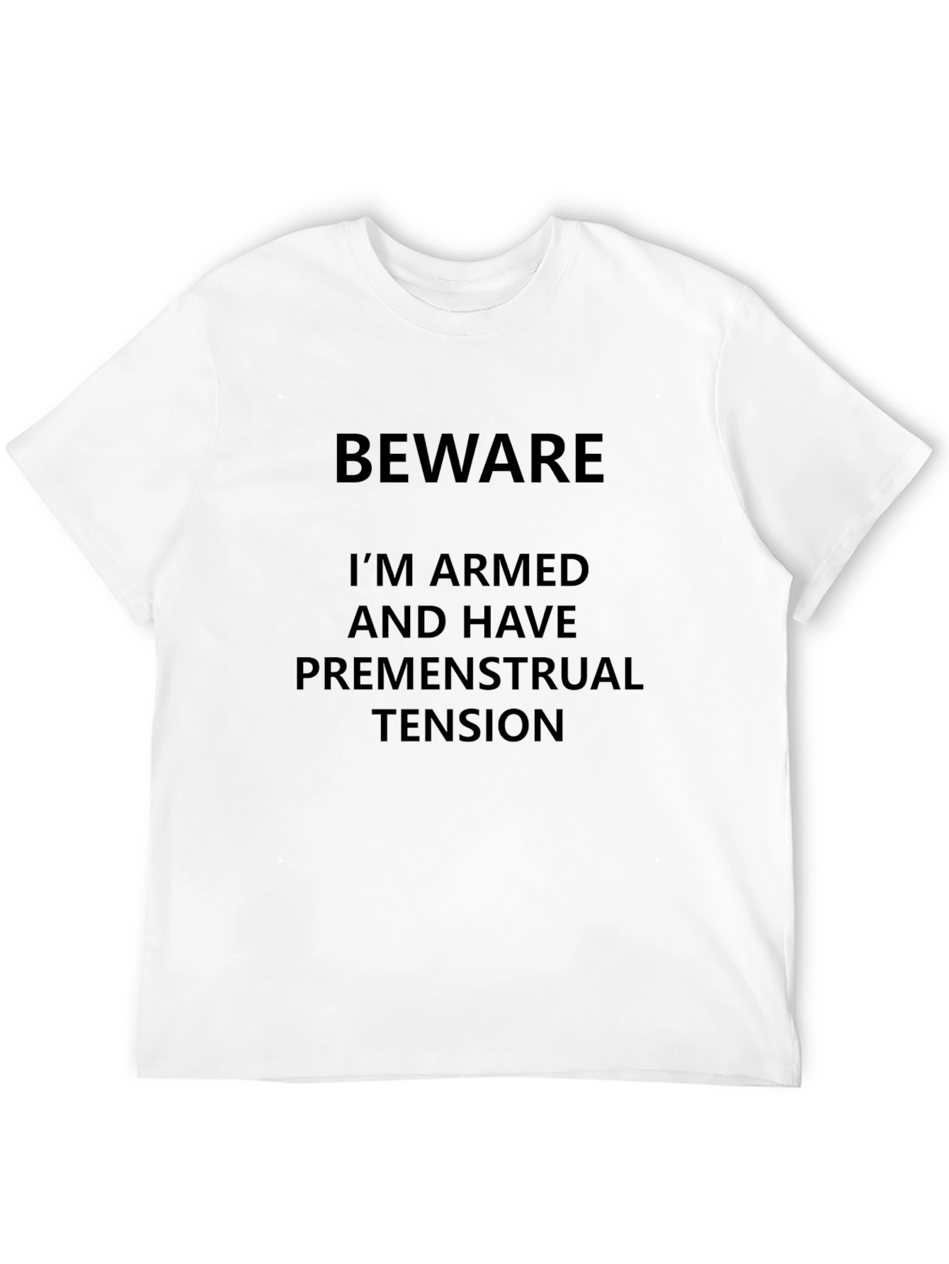 Beware Armed Premenstrual Tension Black T-Shirt