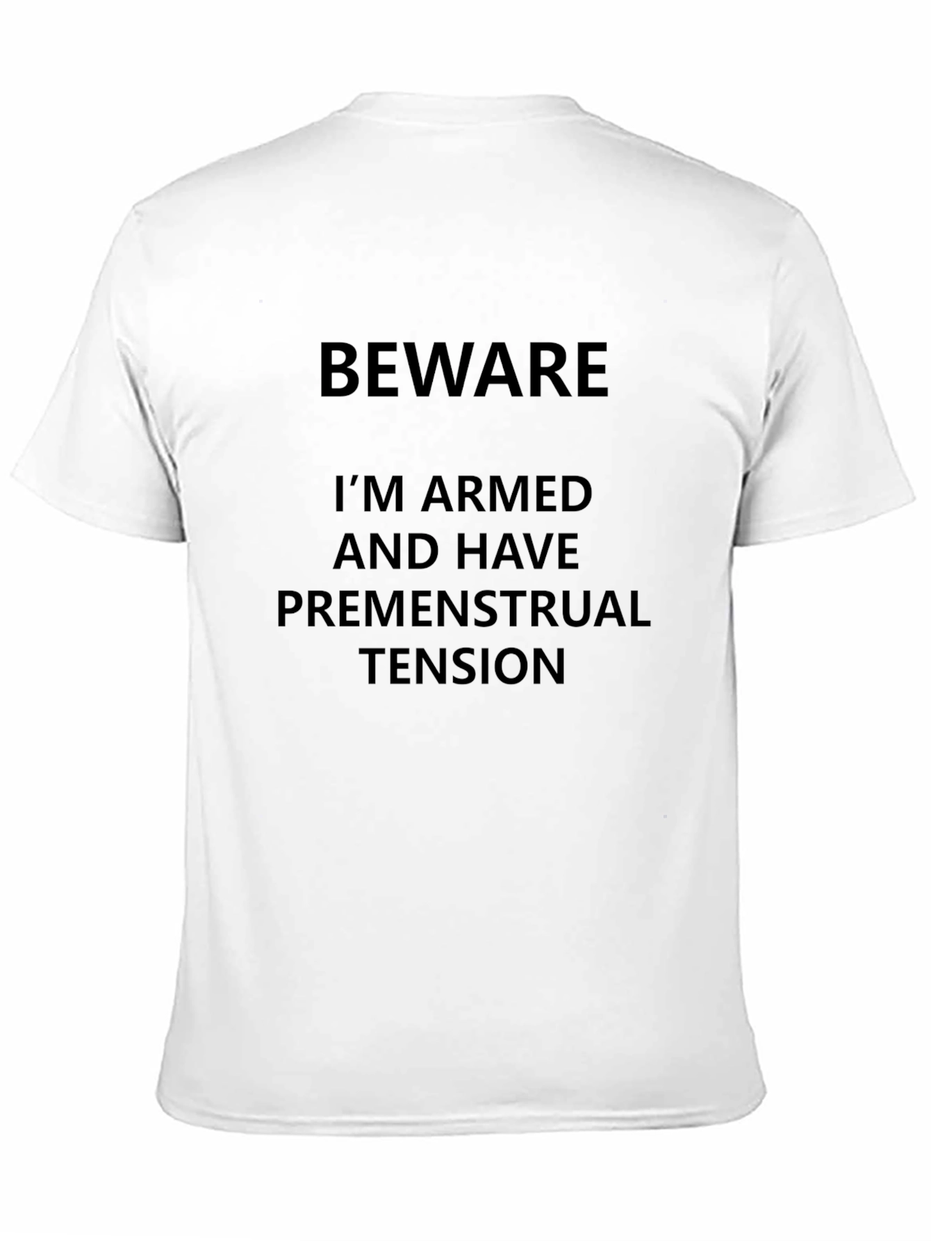 Beware Armed Premenstrual Tension Black T-Shirt
