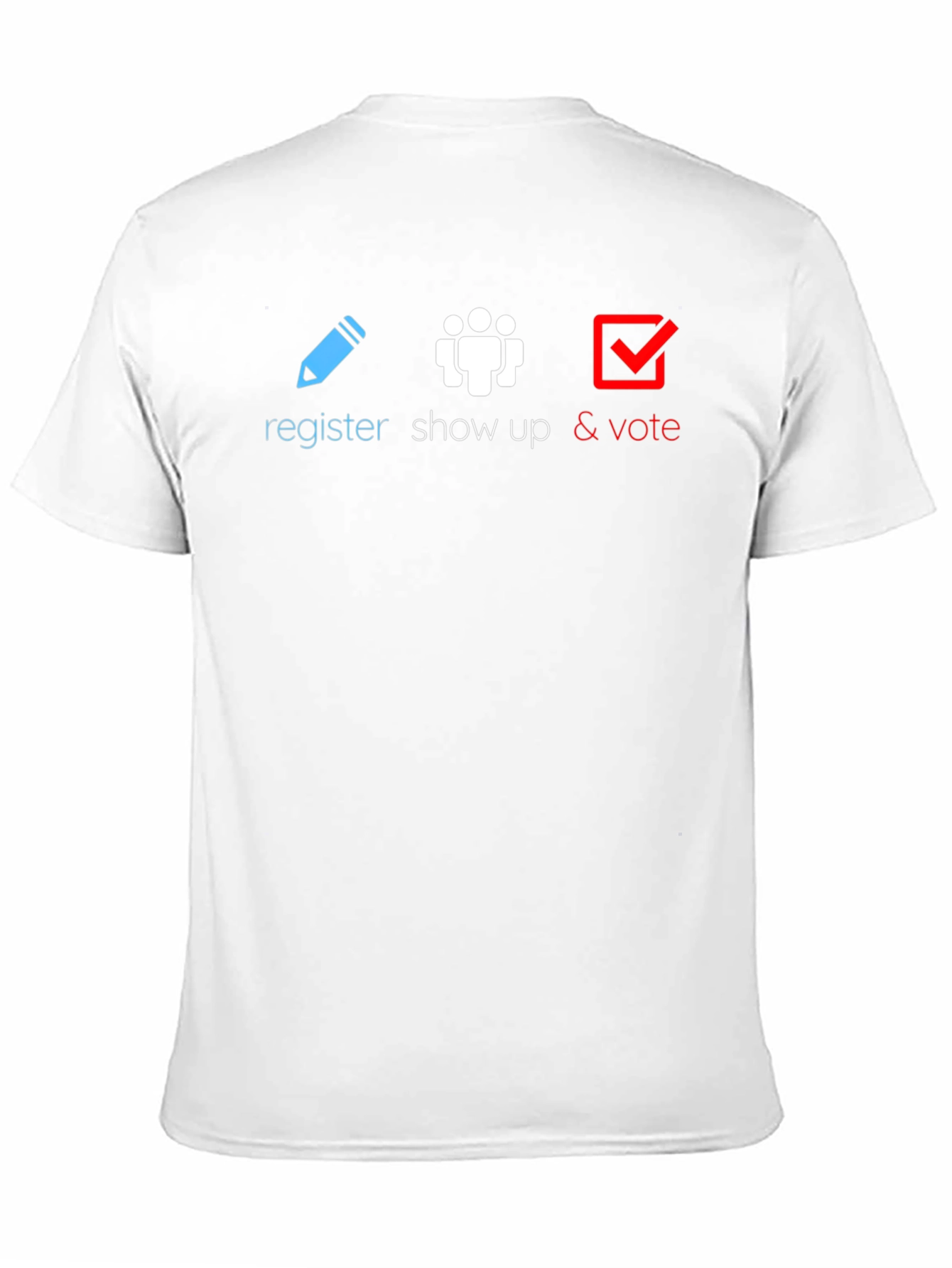 Register Show Up Vote T-Shirt
