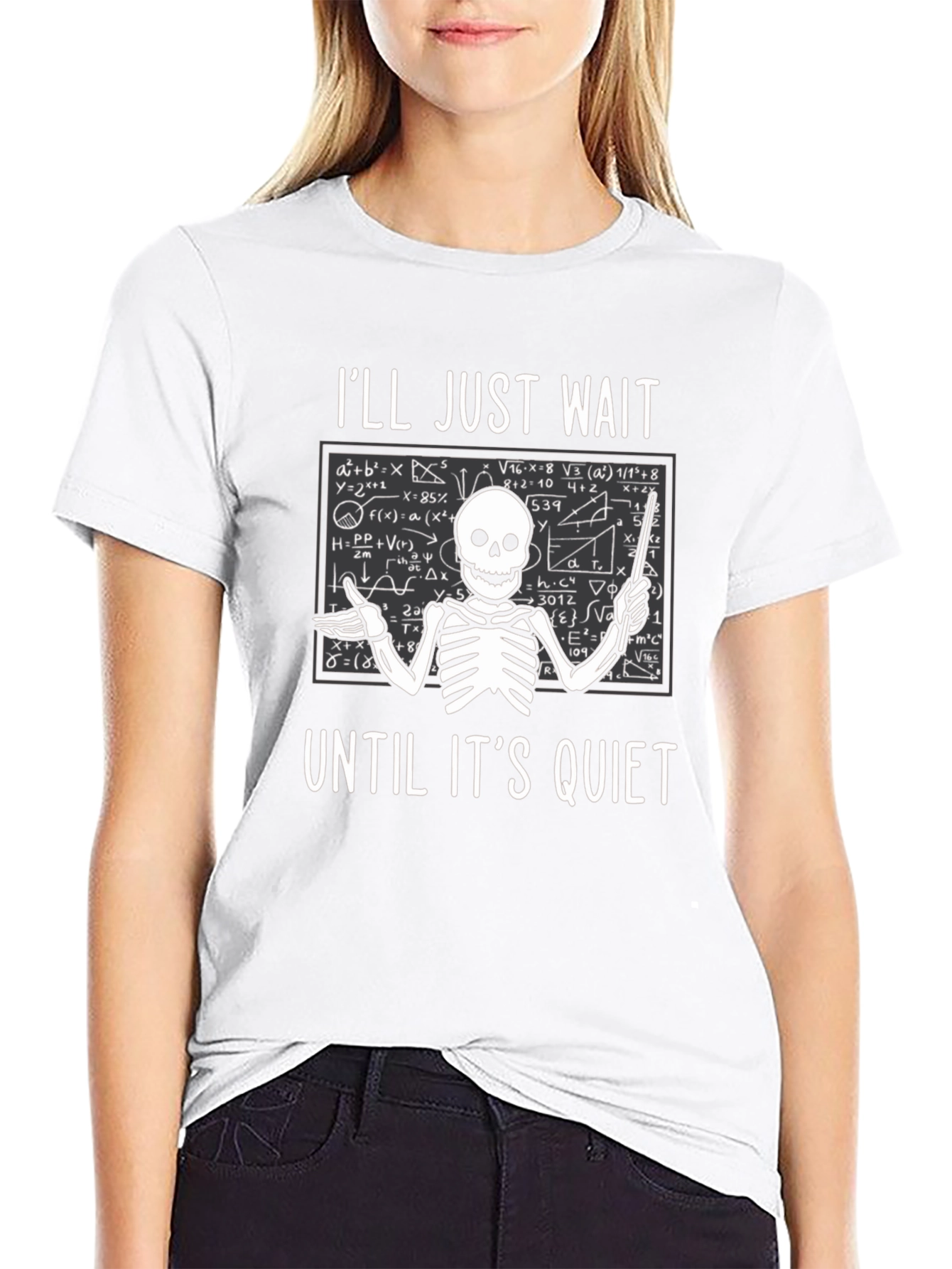 Ill Just Wait Until Its Quiet T-Shirt Teacher Skeleton