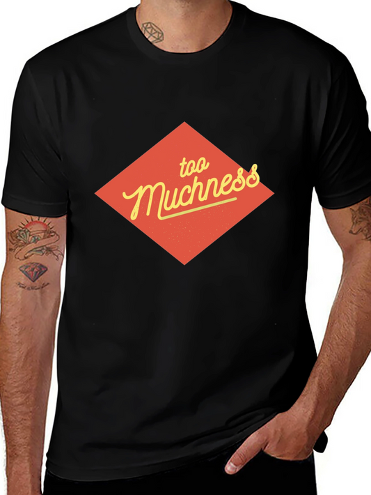 Too Muchness Graphic Tee - Retro Style Comfort