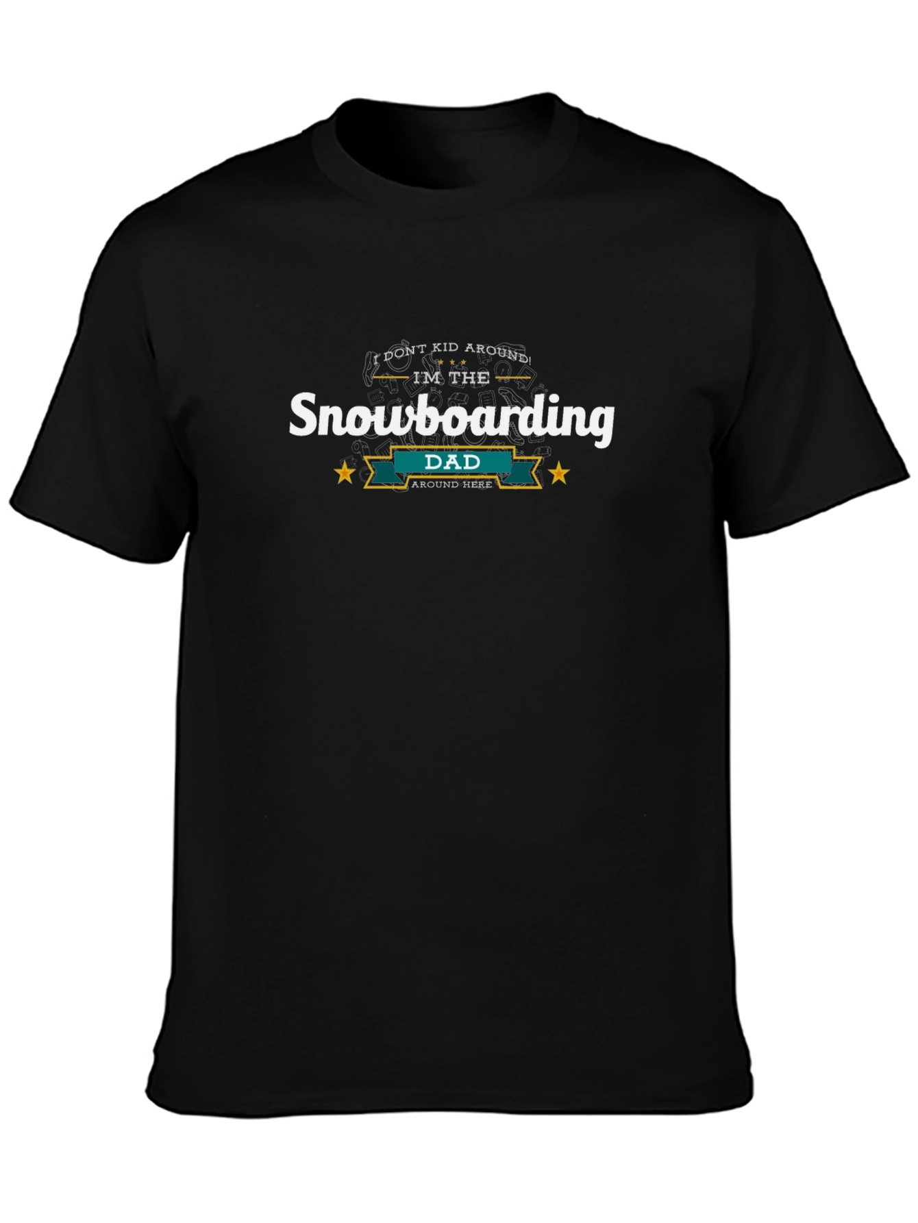 Snowboarding Dad T-Shirt - I Dont Kid Around