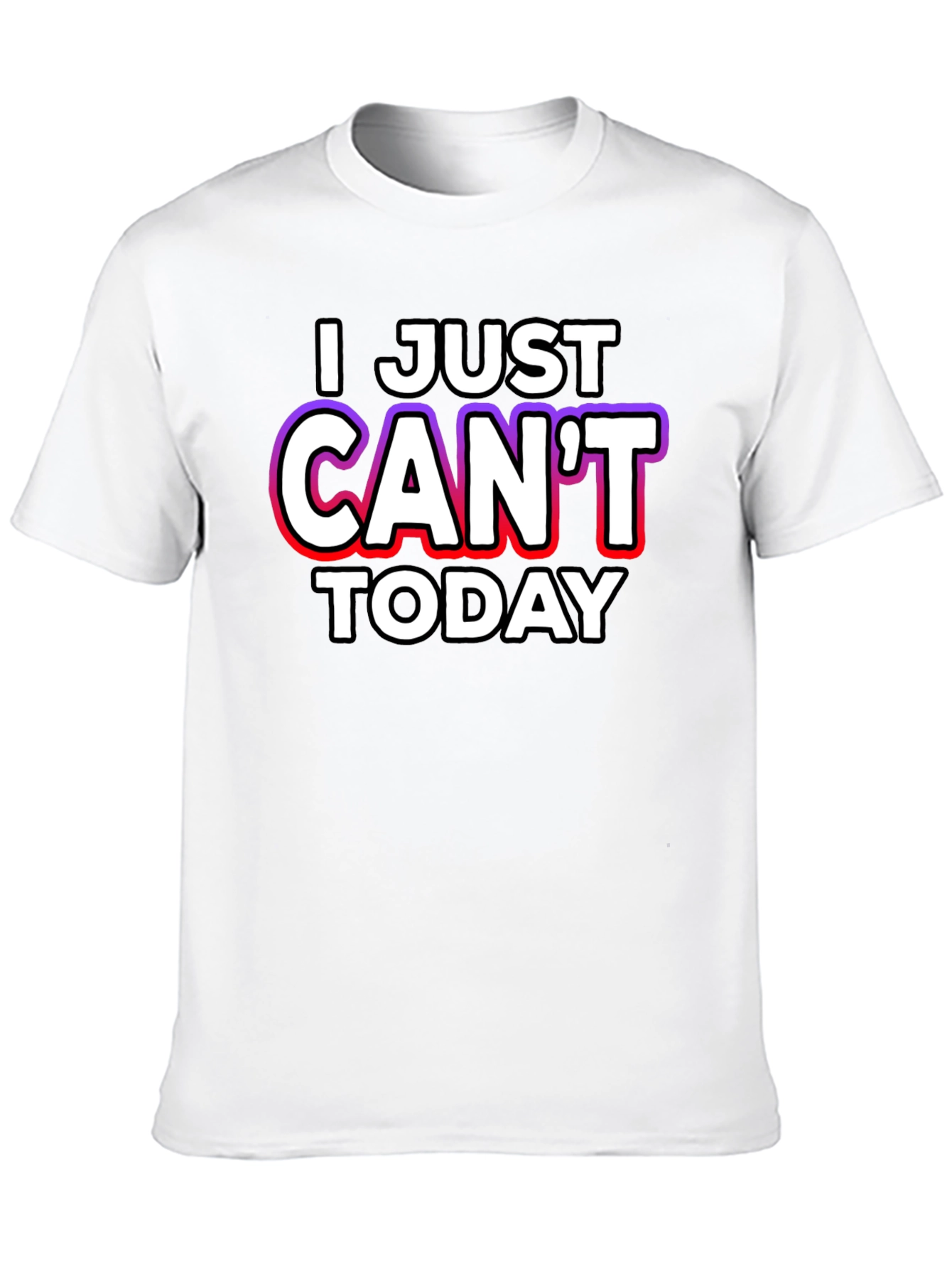 I Just Cant Today Graphic Tee