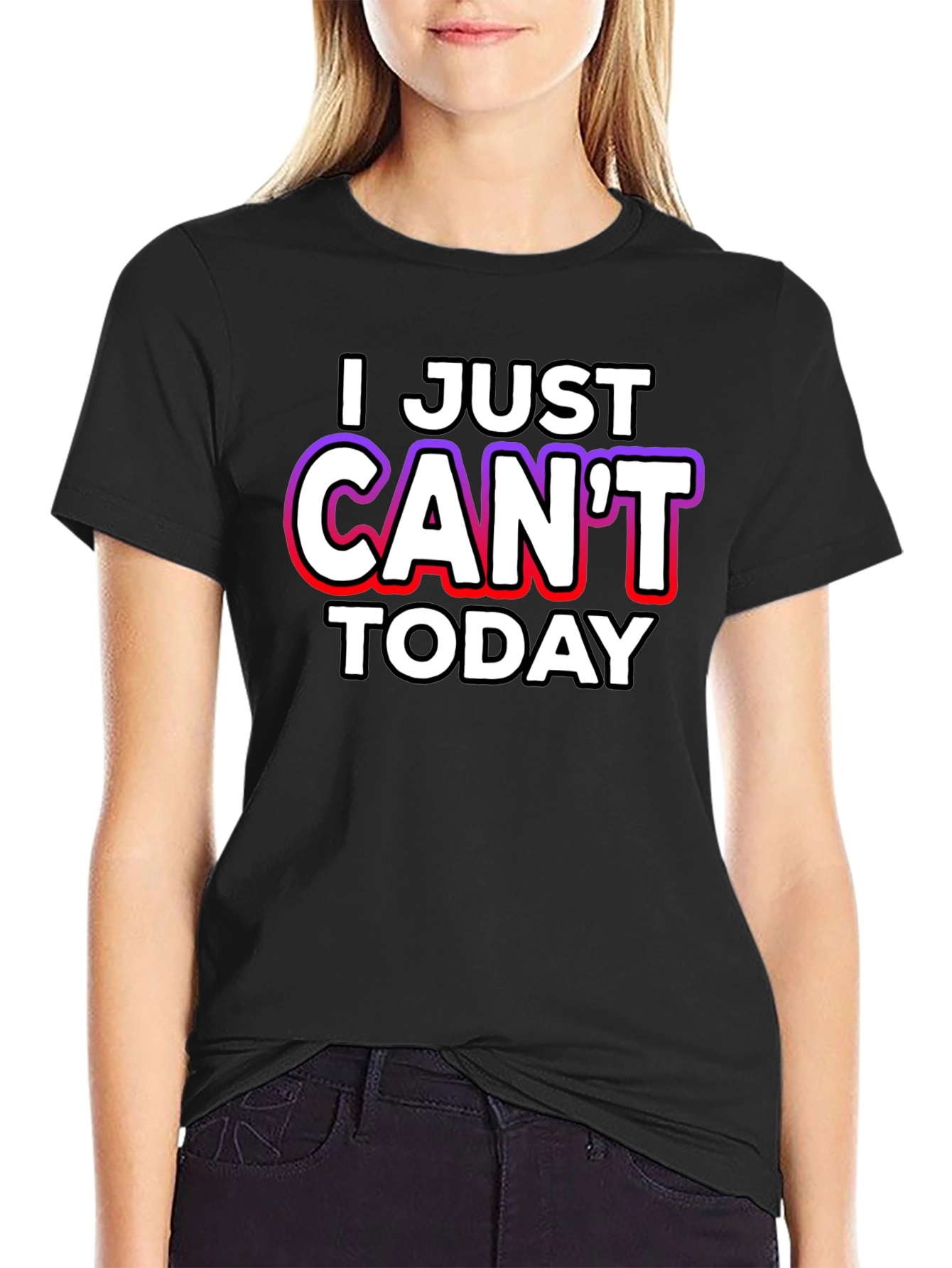 I Just Cant Today Graphic Tee