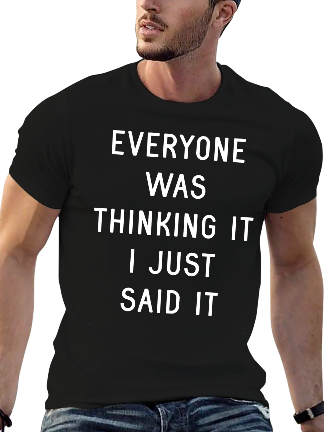 Everyone Was Thinking It T-Shirt
