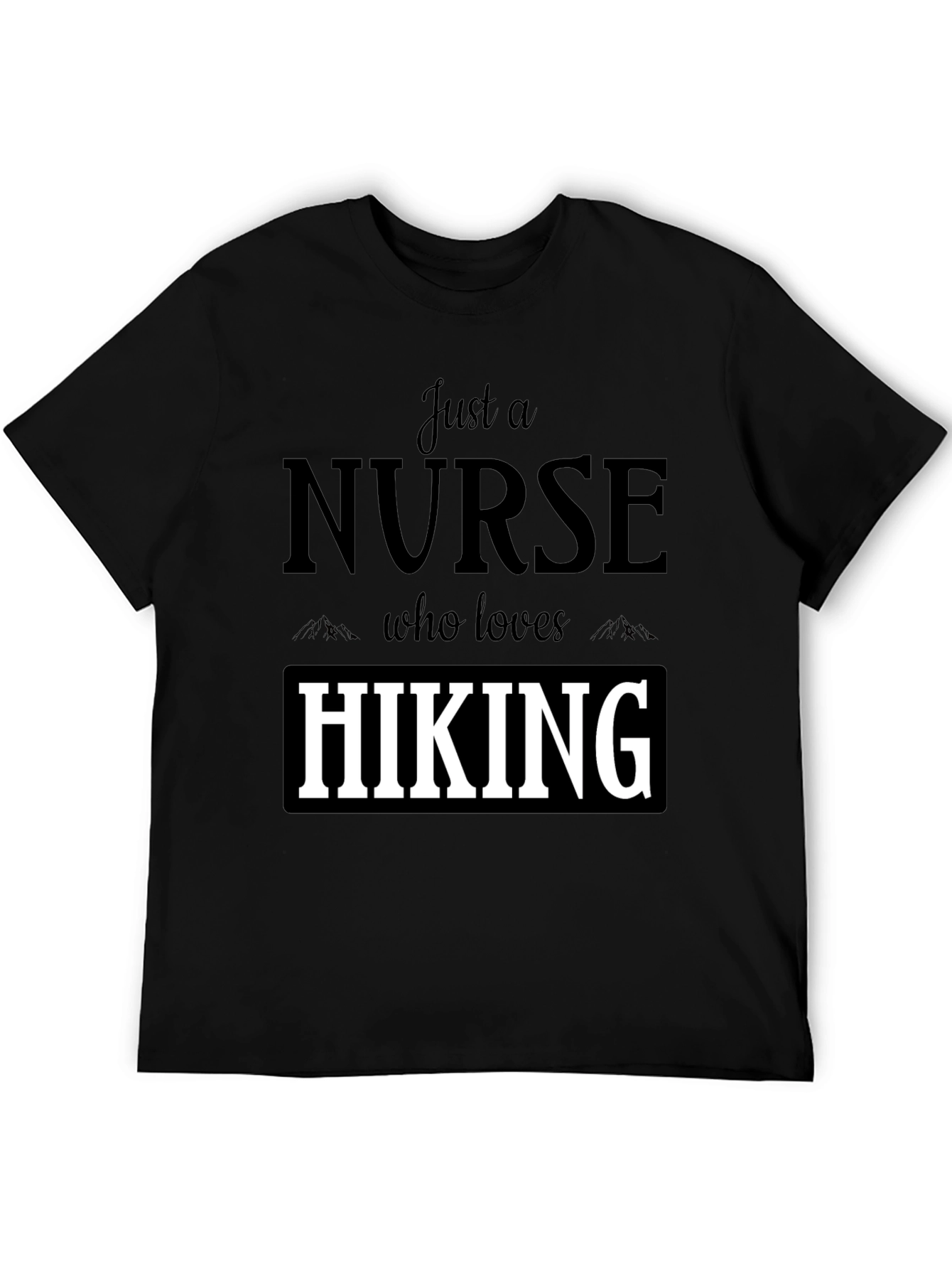 Nurse Hiking T-Shirt: Just a Nurse Who Loves Hiking