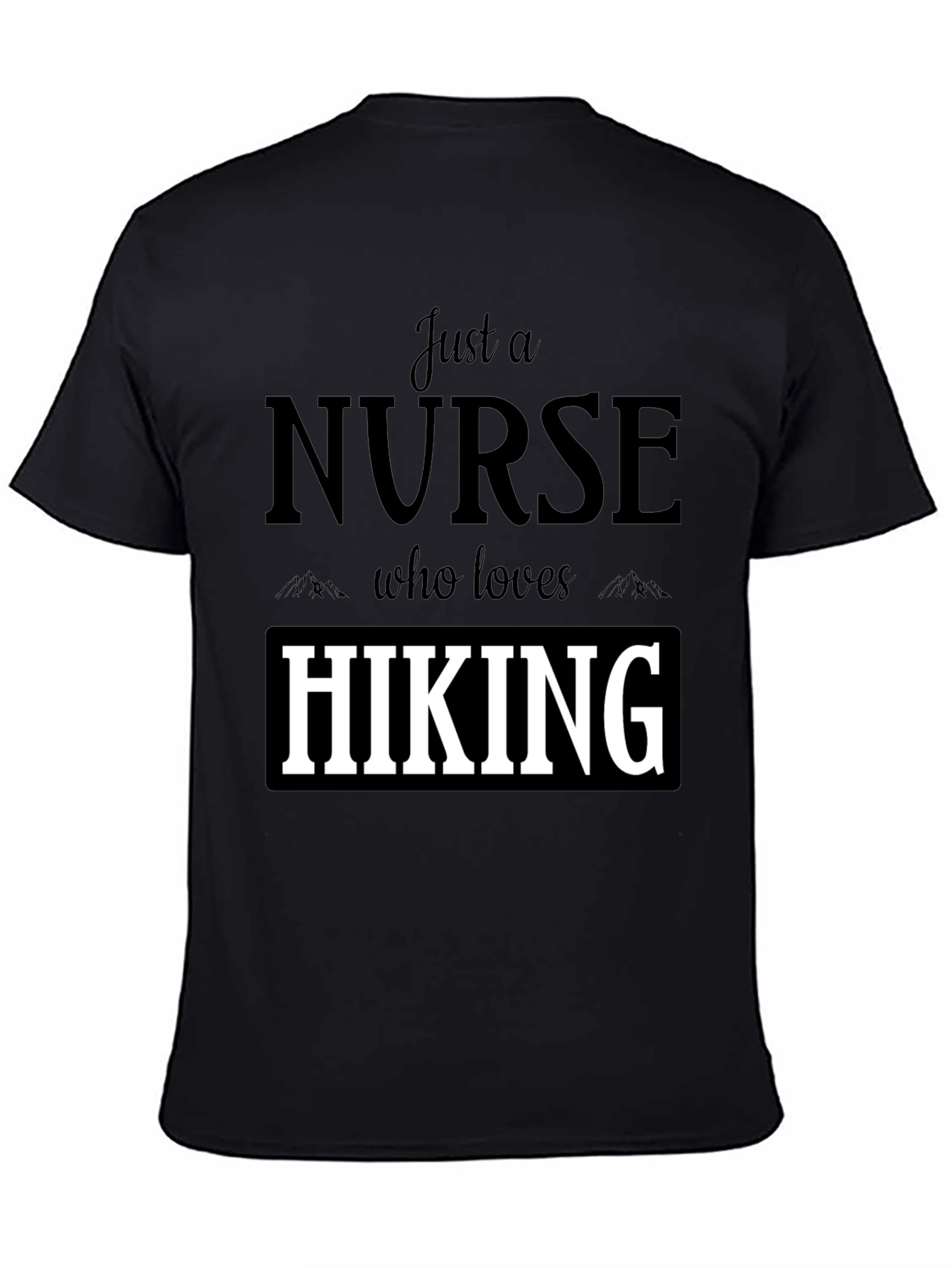 Nurse Hiking T-Shirt: Just a Nurse Who Loves Hiking