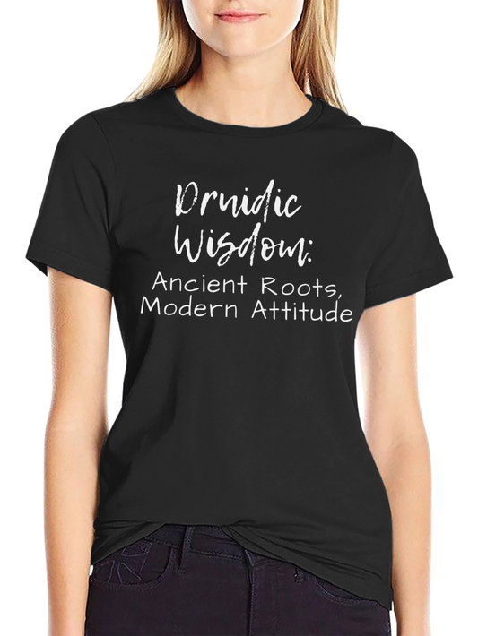 Druidic Wisdom T-Shirt - Ancient Roots Modern Attitude