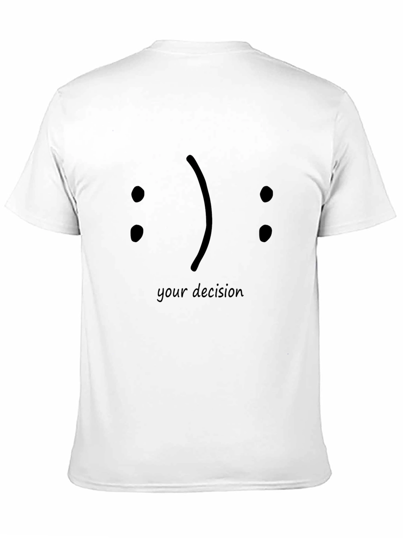 Your Decision Smiley Face Graphic Black T-Shirt