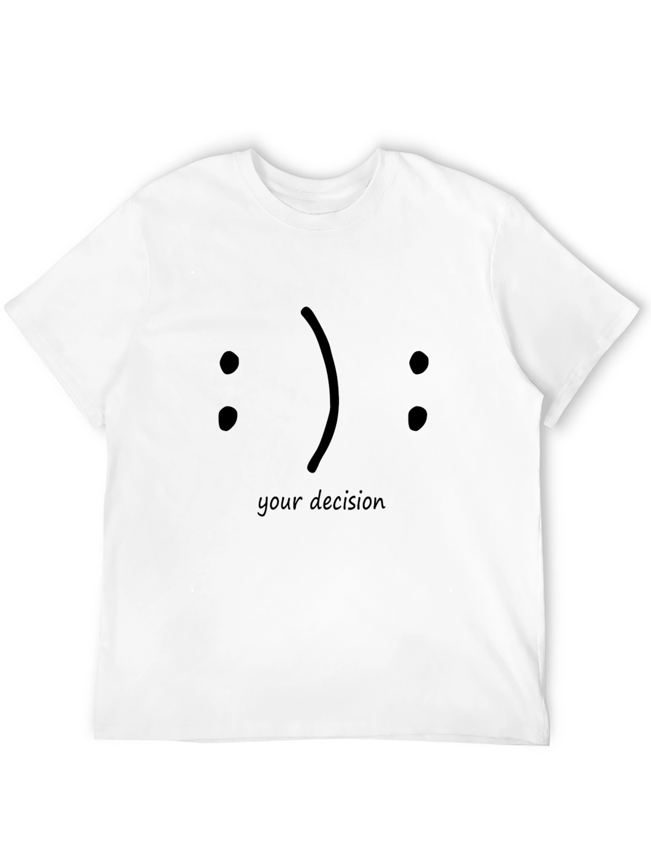 Your Decision Smiley Face Graphic Black T-Shirt