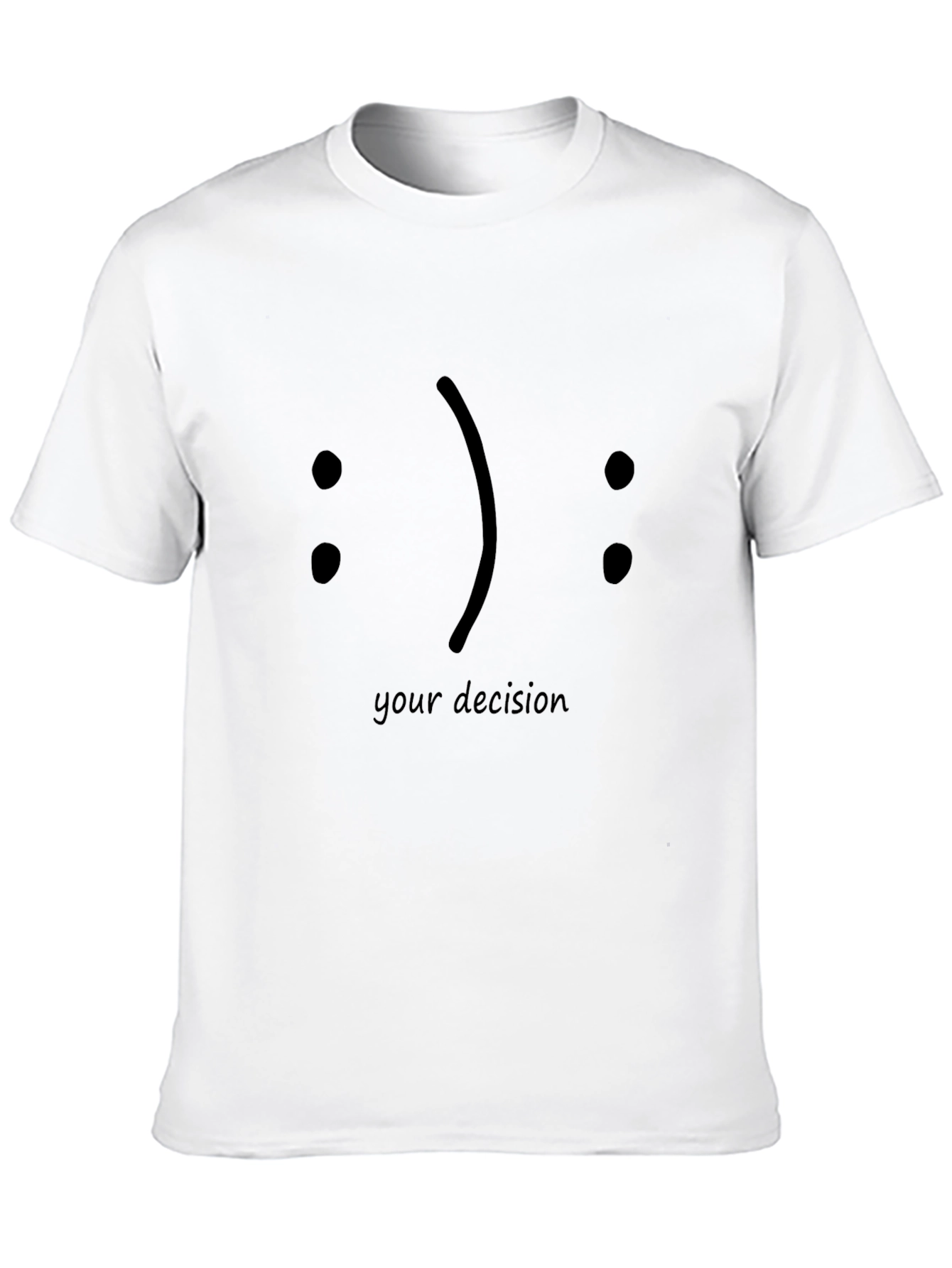 Your Decision Smiley Face Graphic Black T-Shirt