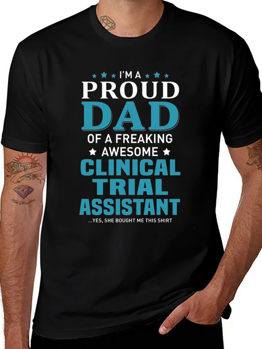 Proud Dad Clinical Trial Assistant T-Shirt