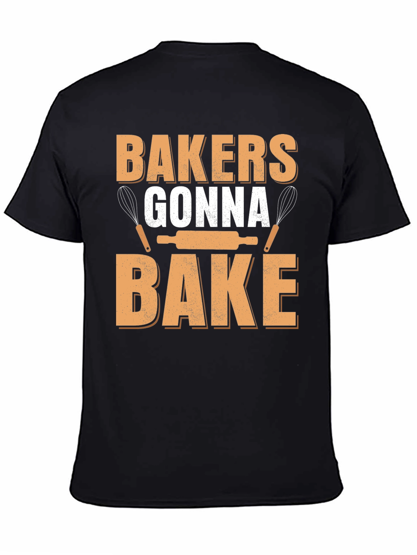 Bakers Gonna Bake T-Shirt - Cooking Enthusiast Apparel