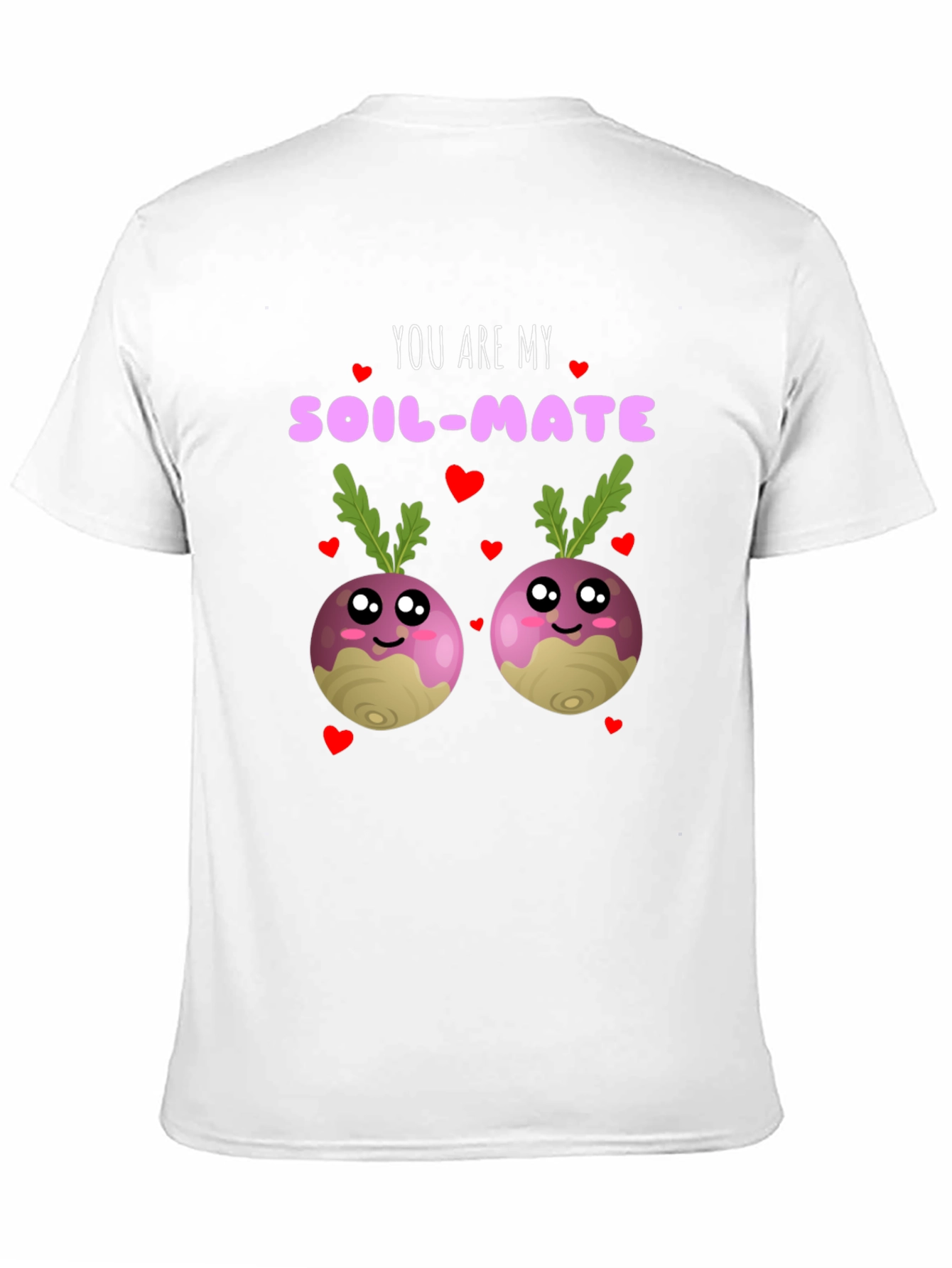 You Are My Soil-Mate Funny T-Shirt