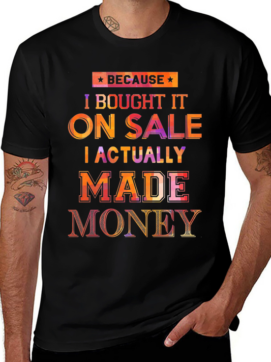 Because I Bought It On Sale T-Shirt