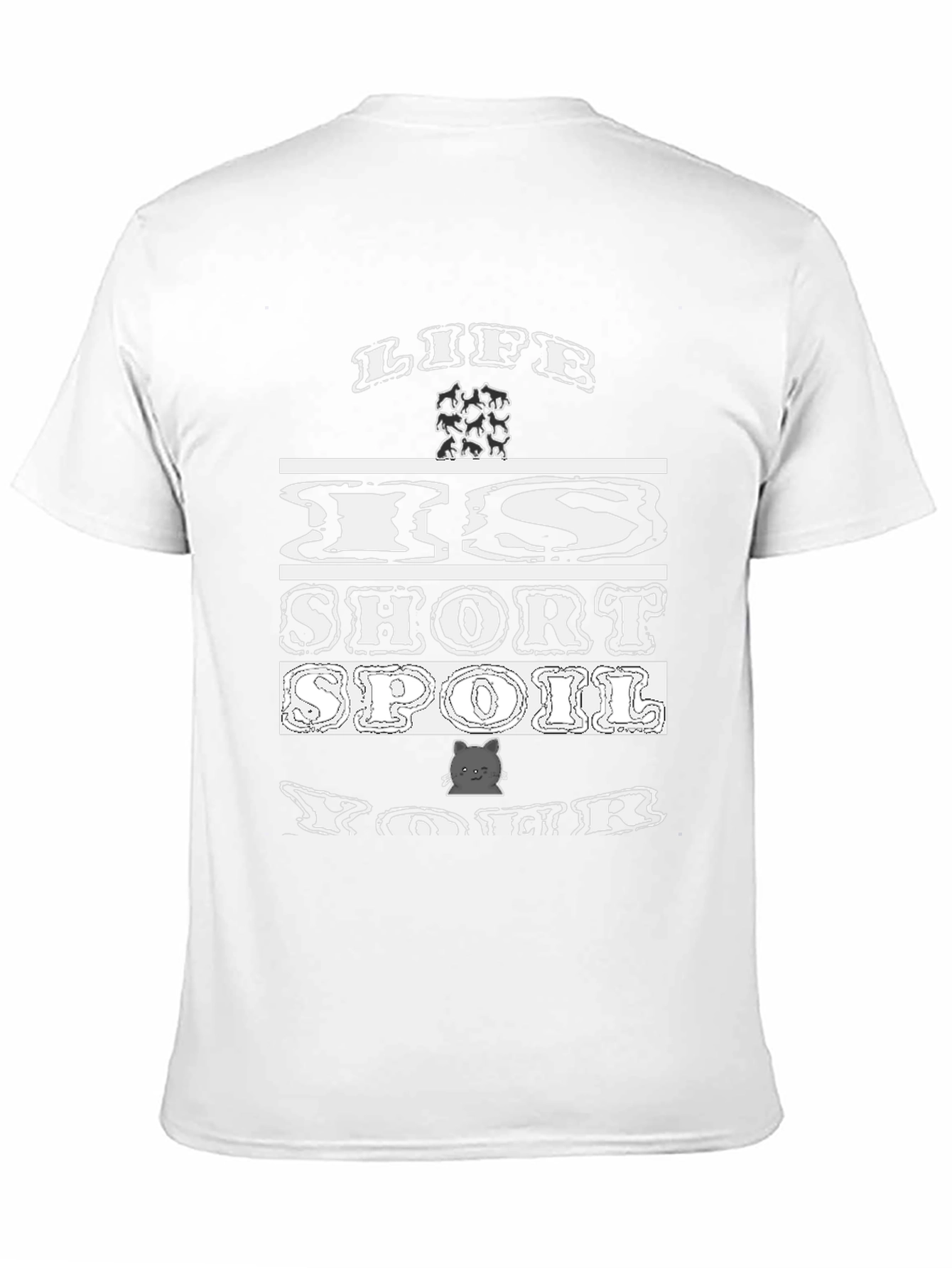Life is Short Spoil Your Cat T-Shirt