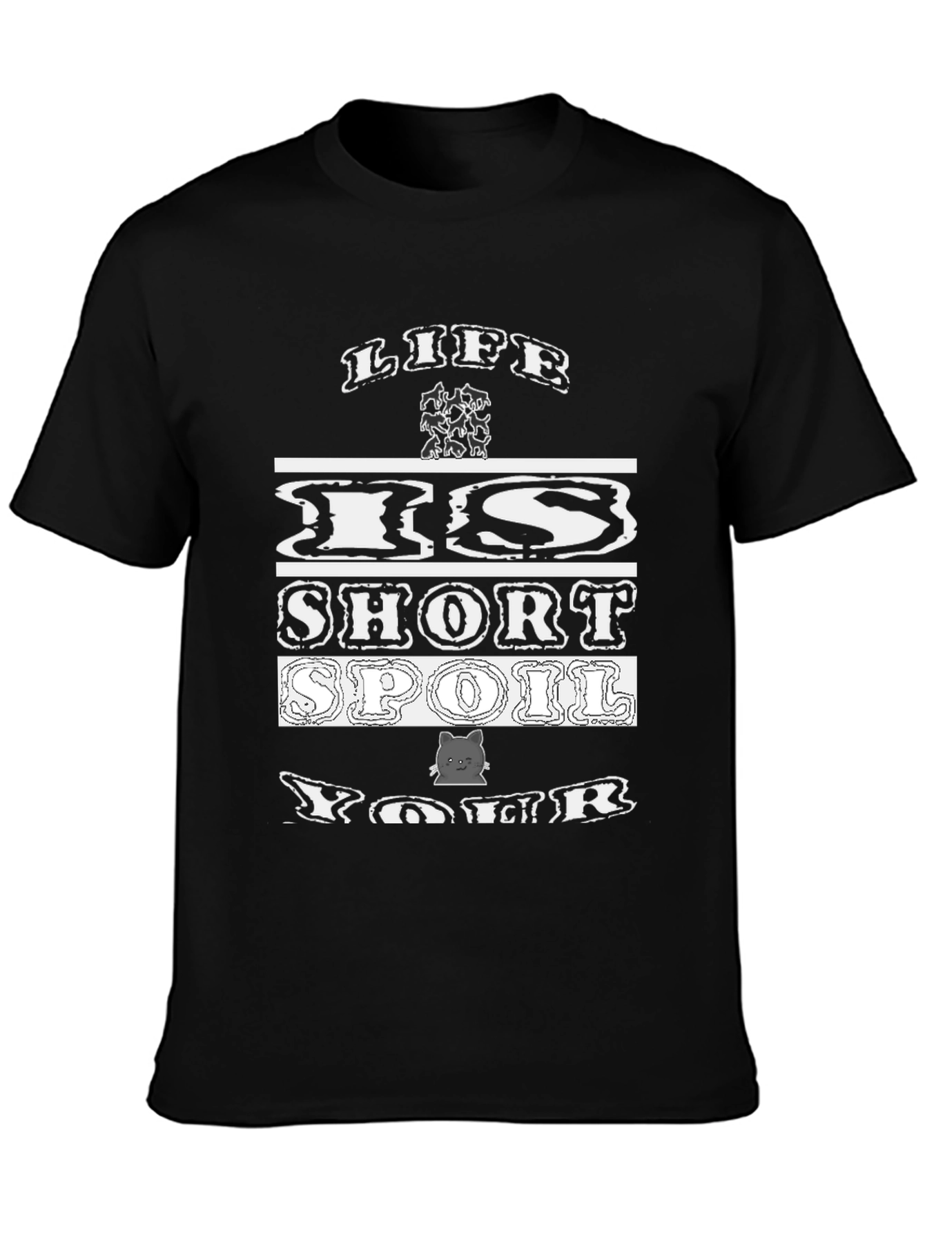 Life is Short Spoil Your Cat T-Shirt