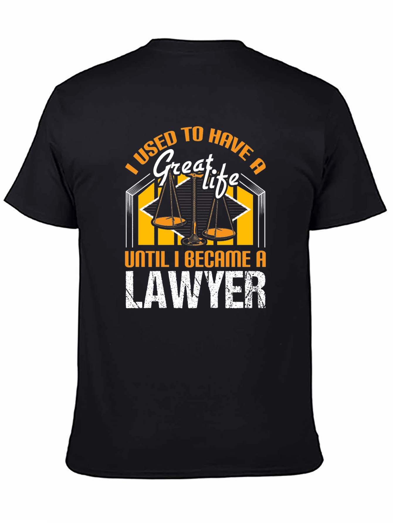 I Used to Have a Great Life Lawyer T-Shirt