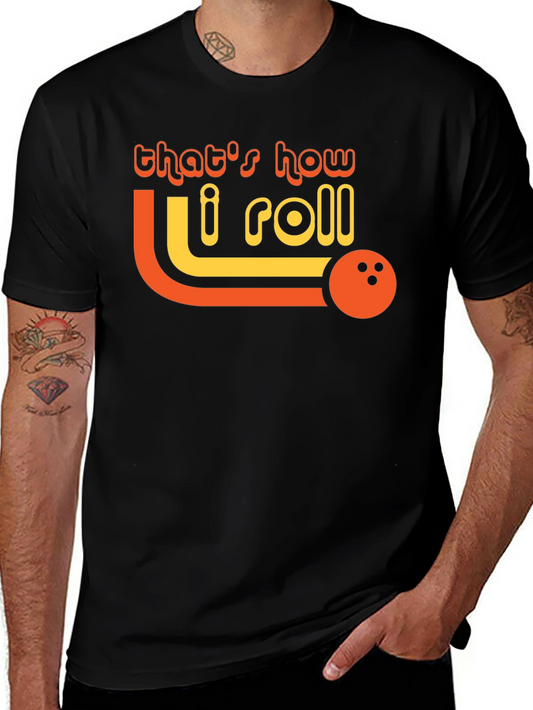 Thats How I Roll Bowling T-Shirt