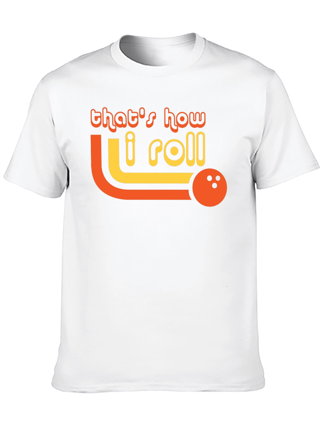 Thats How I Roll Bowling T-Shirt