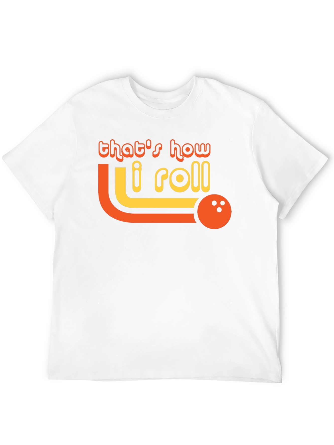 Thats How I Roll Bowling T-Shirt