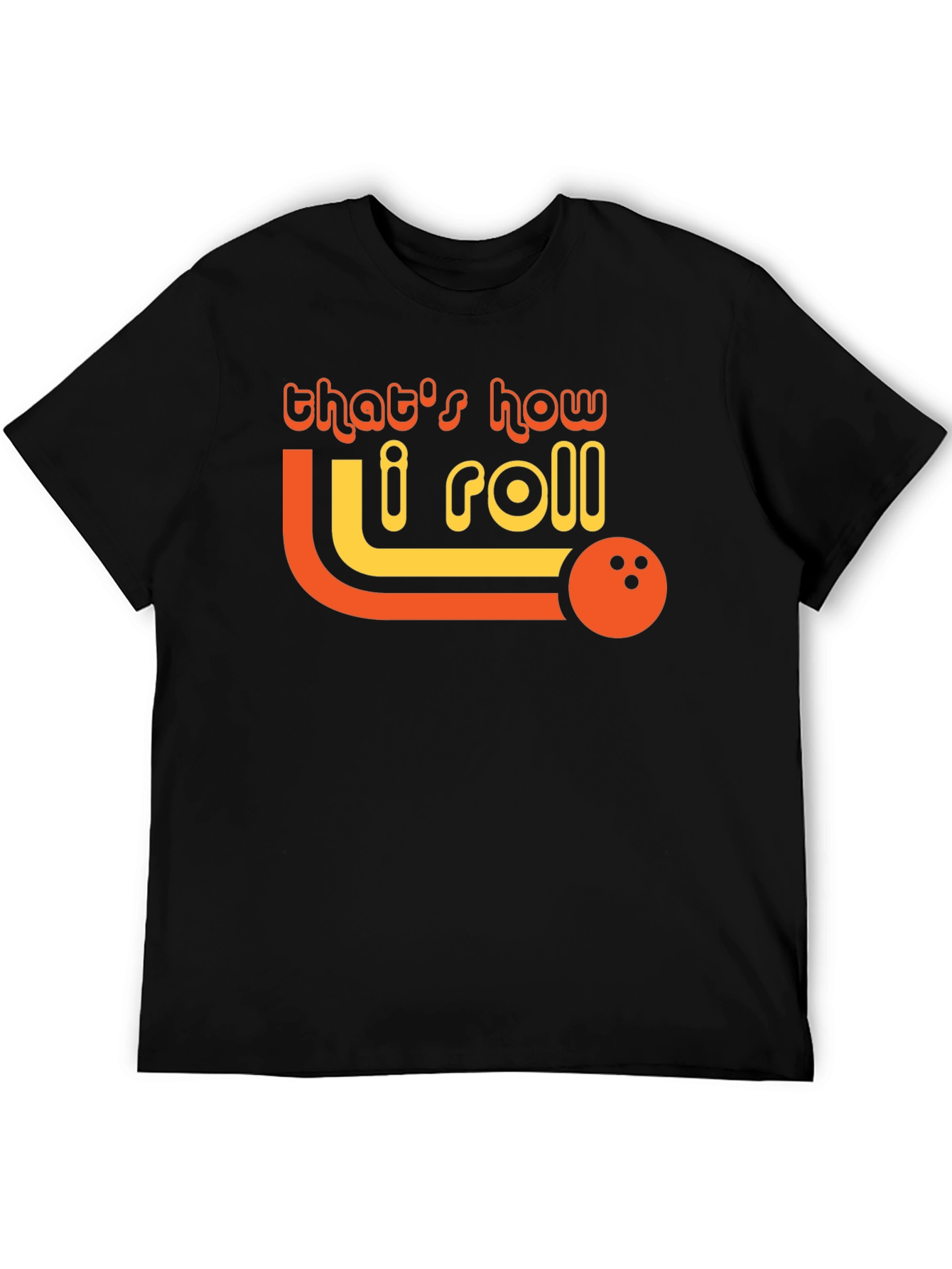 Thats How I Roll Bowling T-Shirt