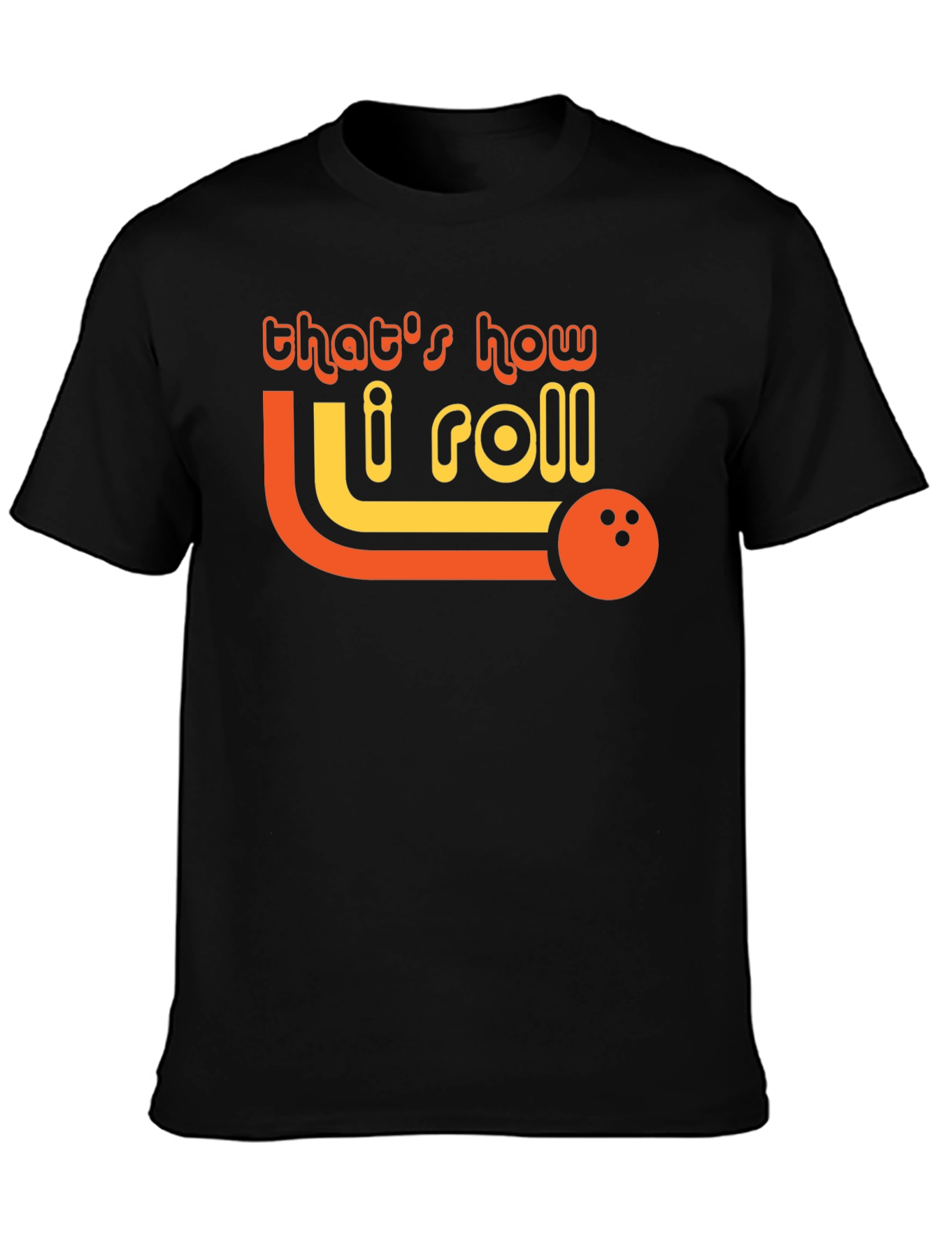 Thats How I Roll Bowling T-Shirt