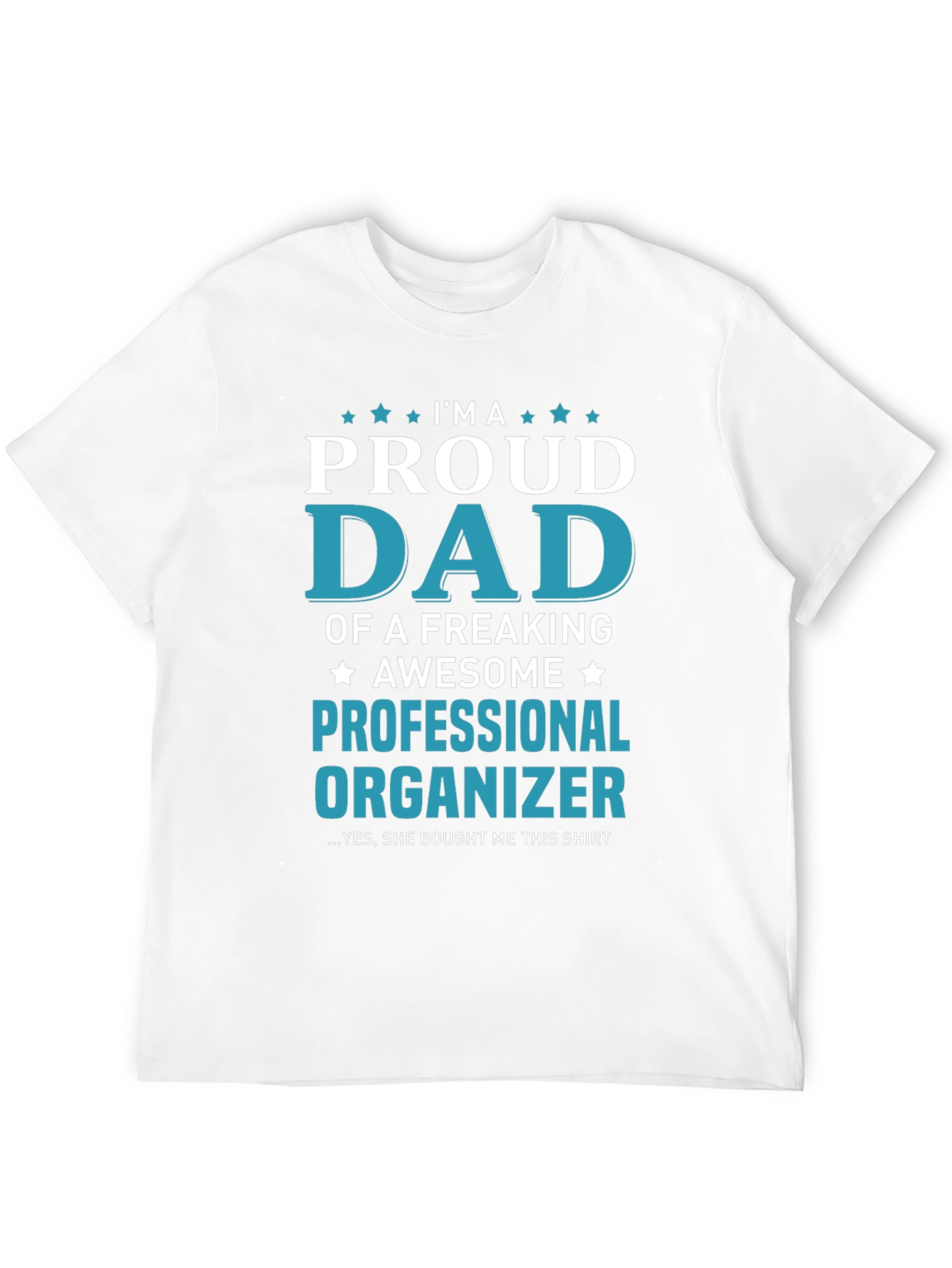Proud Dad Professional Organizer T-Shirt