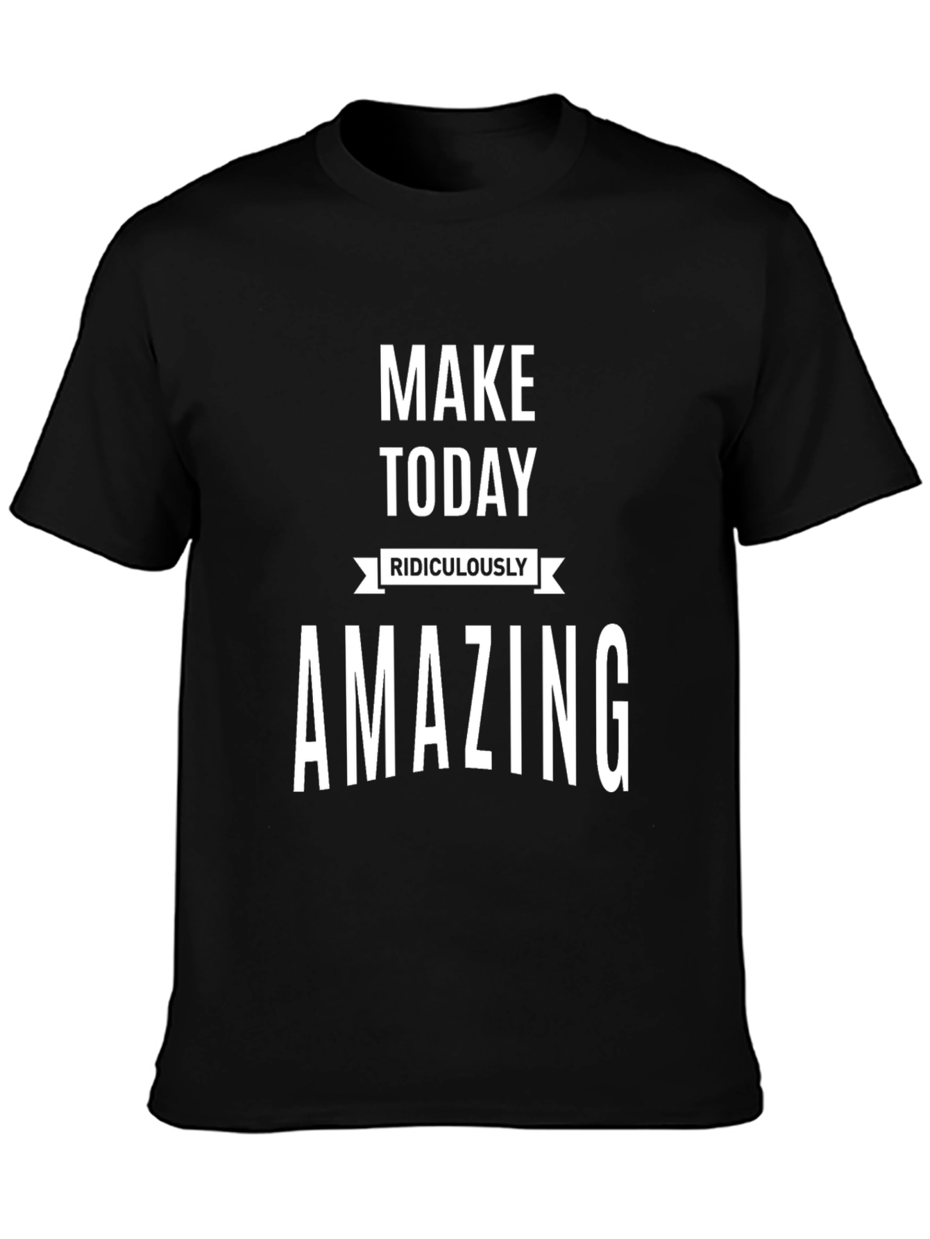 Make Today Amazing Black T-Shirt - Inspirational Tee