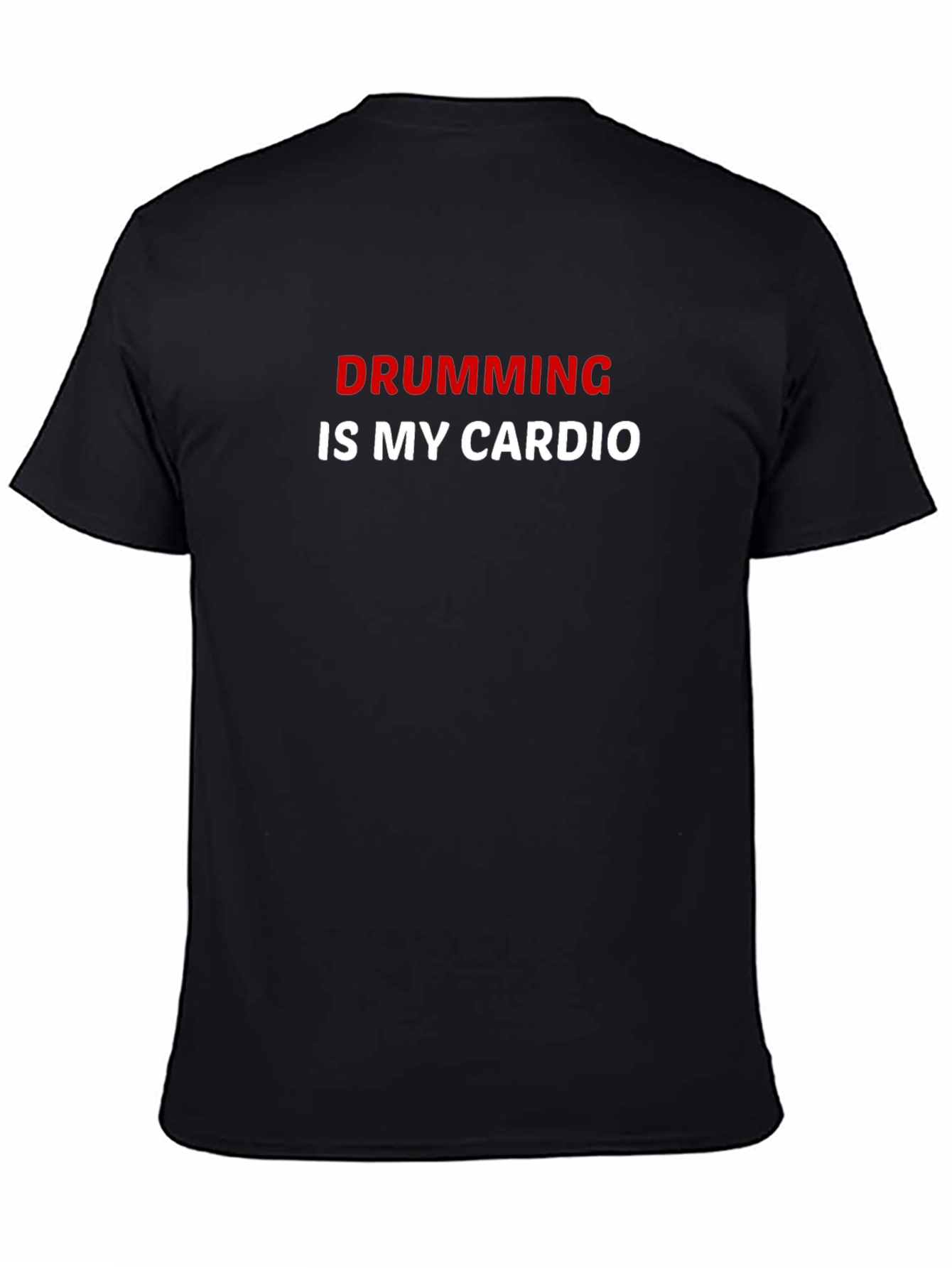 Drumming Is My Cardio T-Shirt - Black Graphic Tee