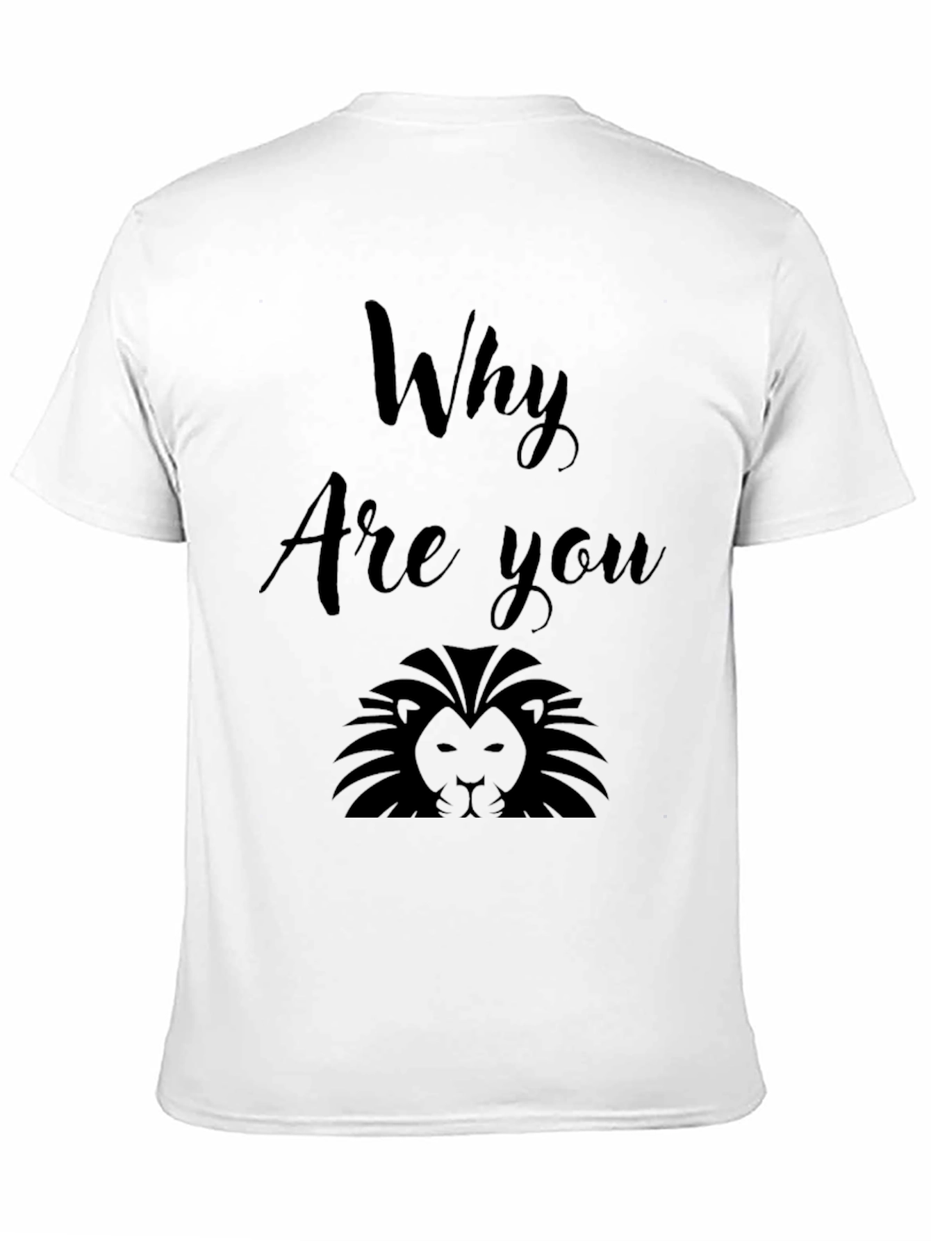 Why Are You Lion? Graphic Print Black T-Shirt