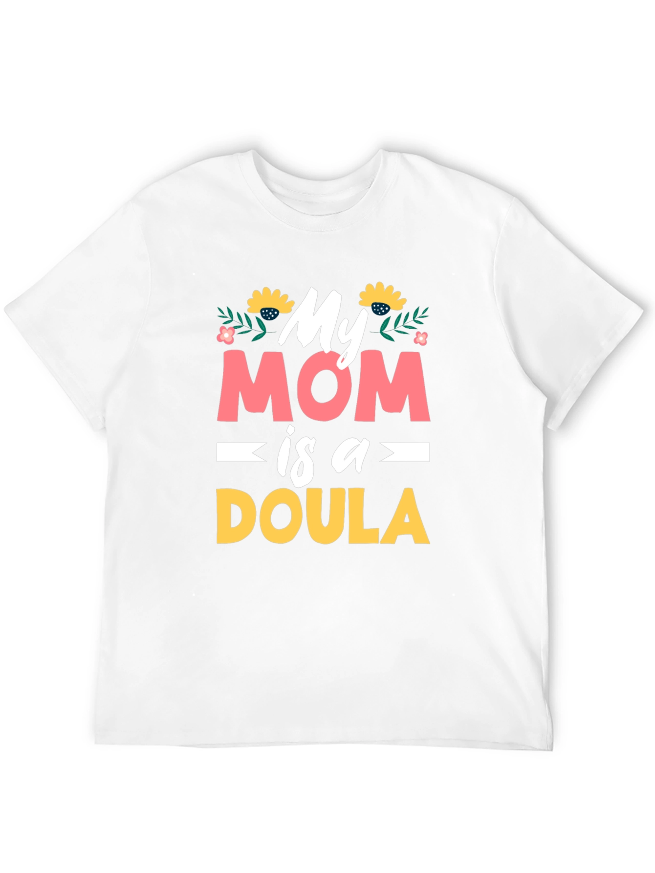 My Mom is a Doula Graphic T-Shirt