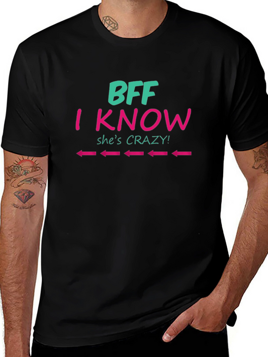 BFF I Know Shes Crazy Tee