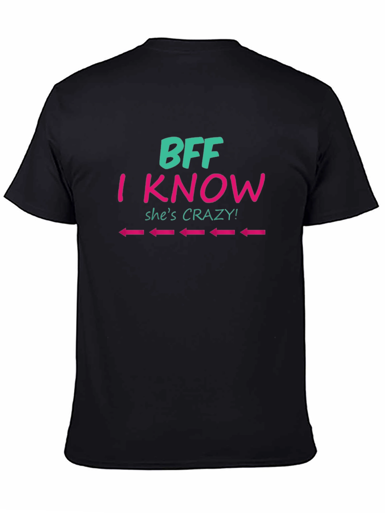 BFF I Know Shes Crazy Tee