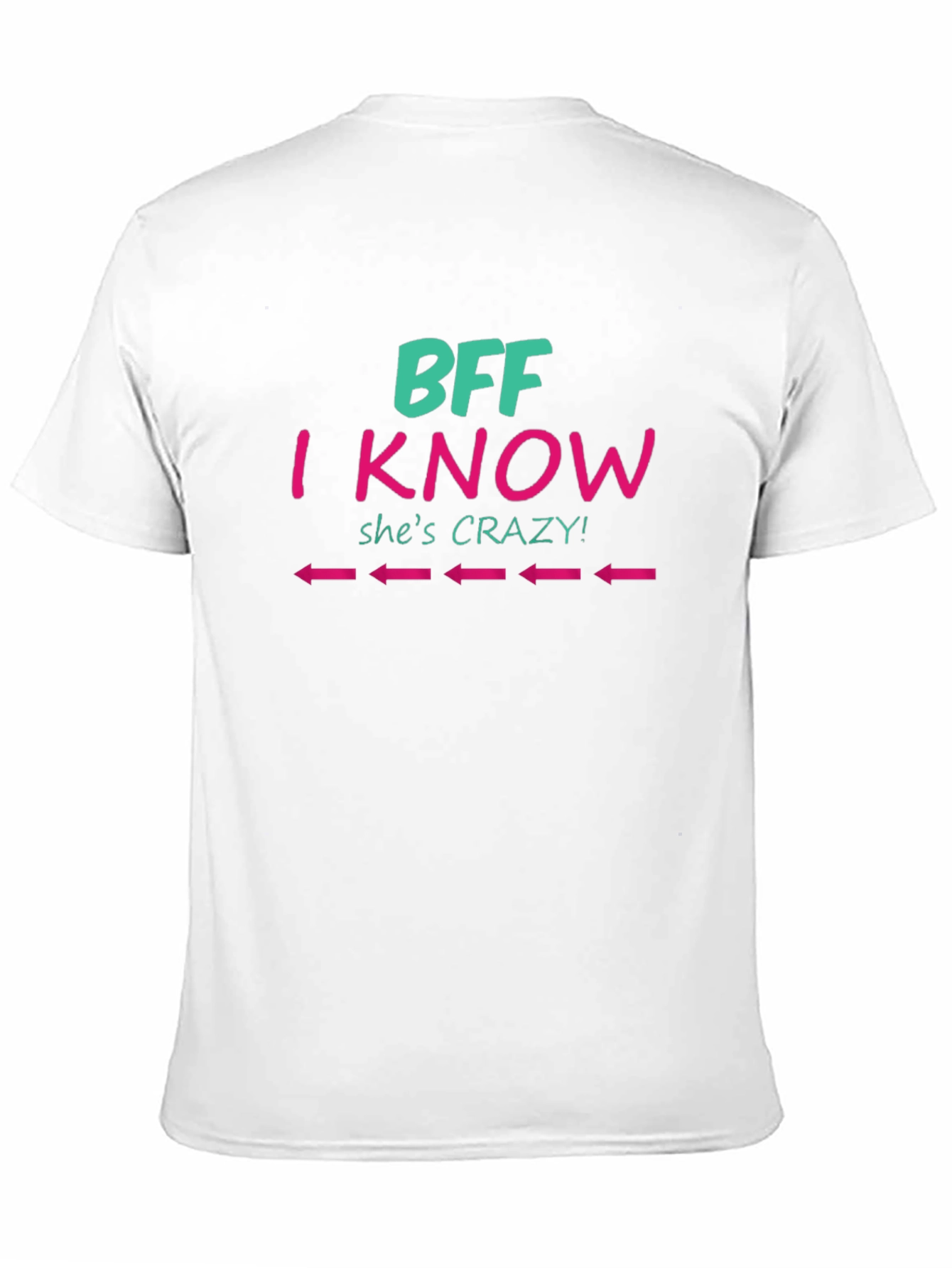 BFF I Know Shes Crazy Tee