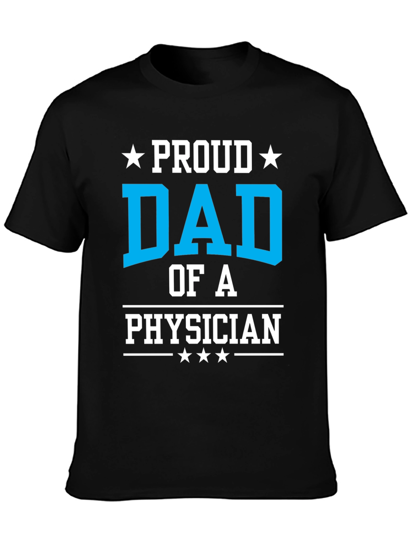 Proud Dad of a Physician T-Shirt - Black