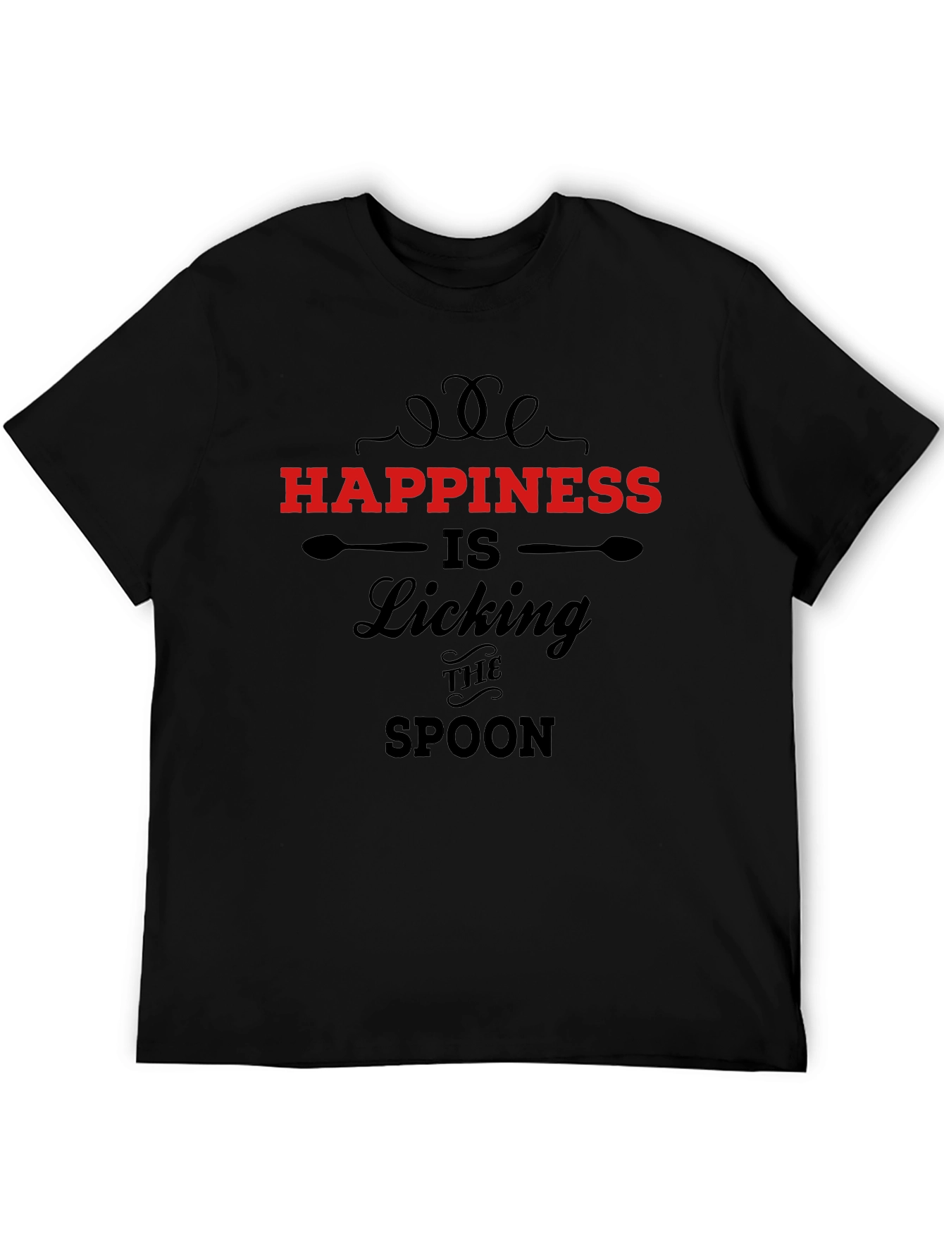Happiness is Licking the Spoon Funny T-Shirt