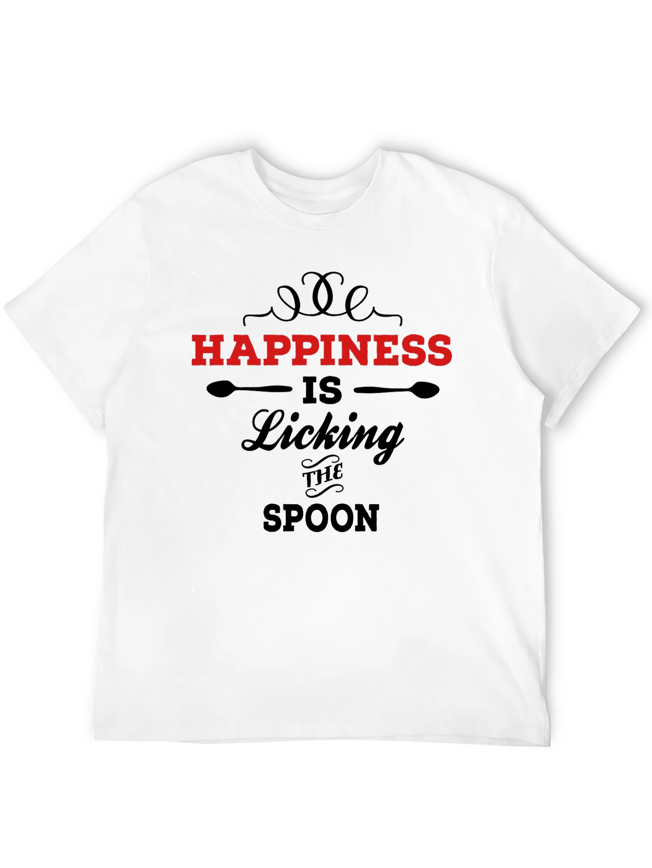 Happiness is Licking the Spoon Funny T-Shirt