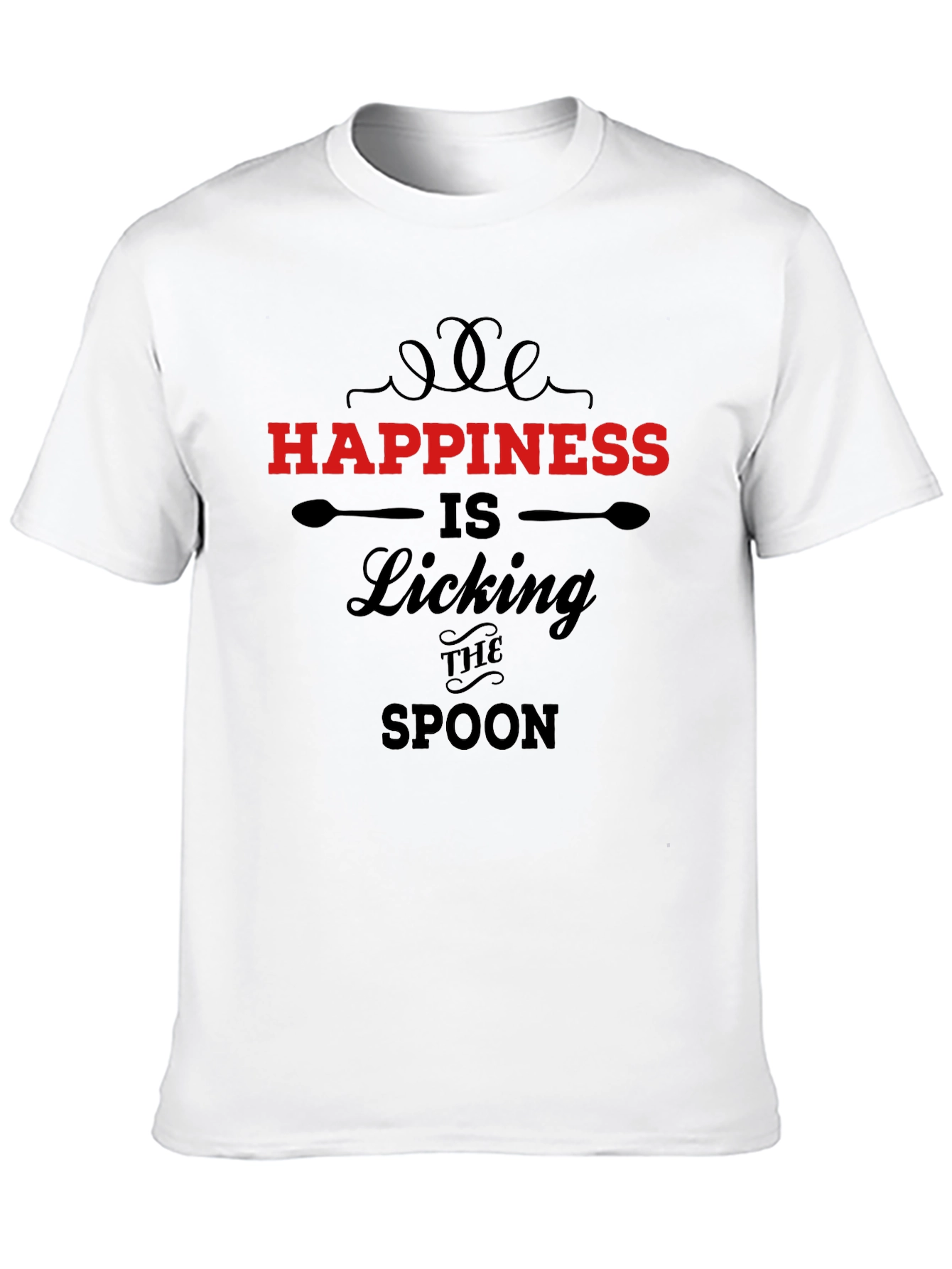 Happiness is Licking the Spoon Funny T-Shirt