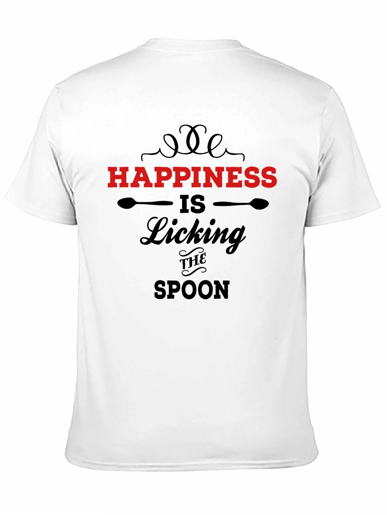 Happiness is Licking the Spoon Funny T-Shirt