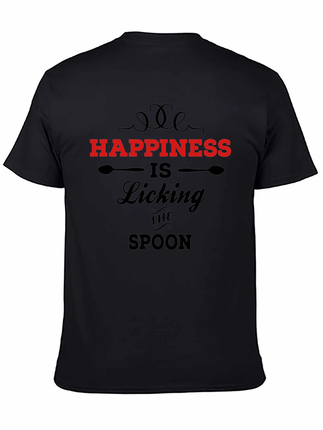 Happiness is Licking the Spoon Funny T-Shirt