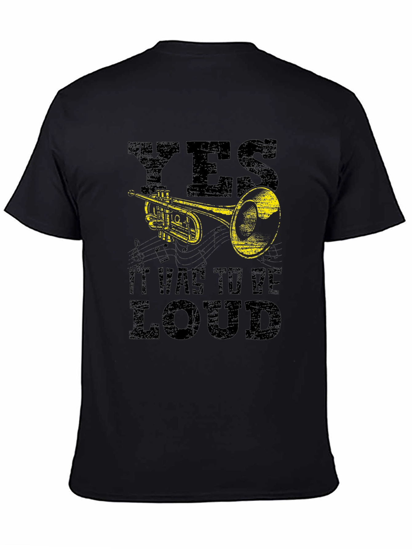 Yes It Was To Be Loud - Trumpet T-Shirt