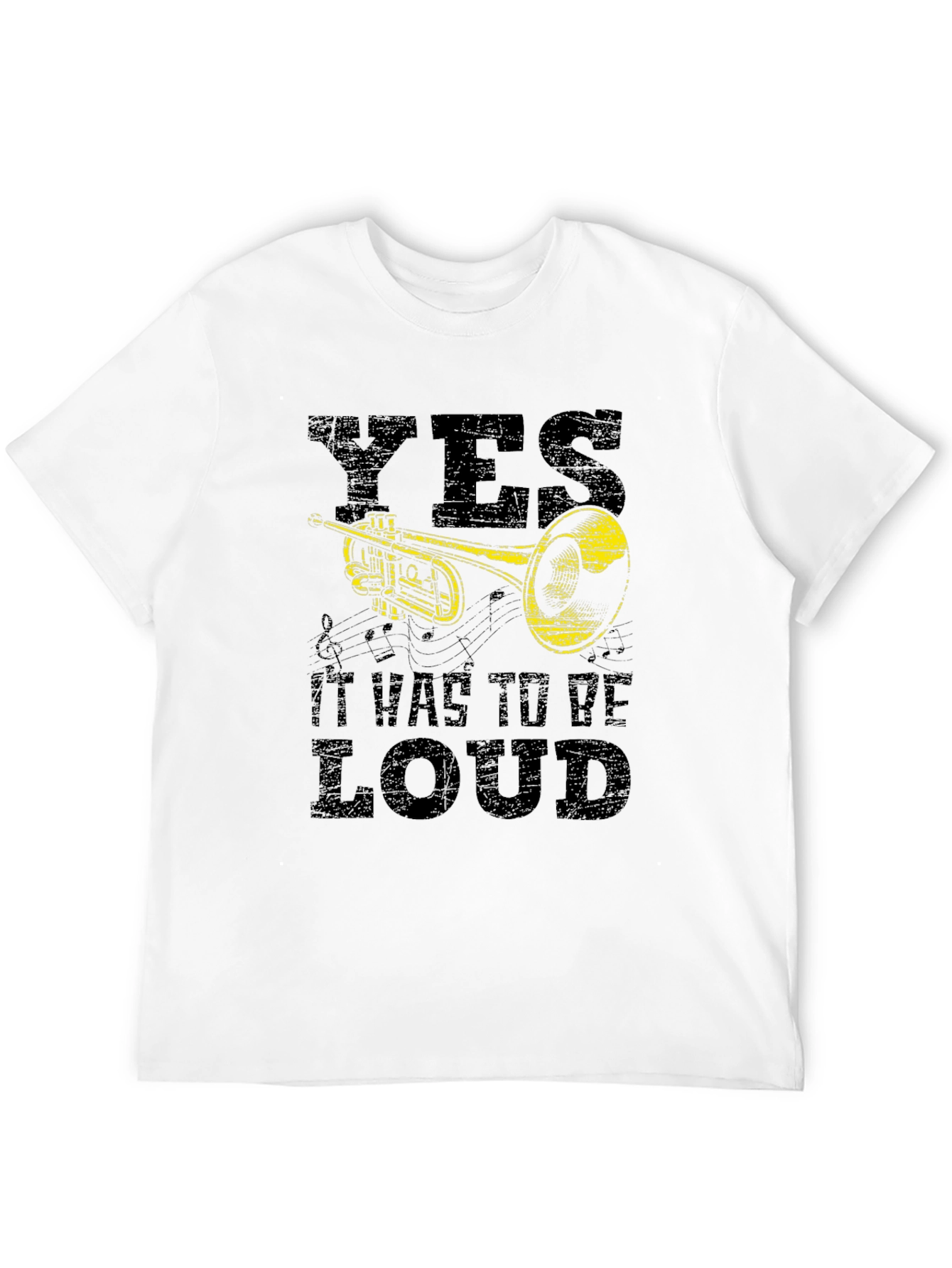 Yes It Was To Be Loud - Trumpet T-Shirt