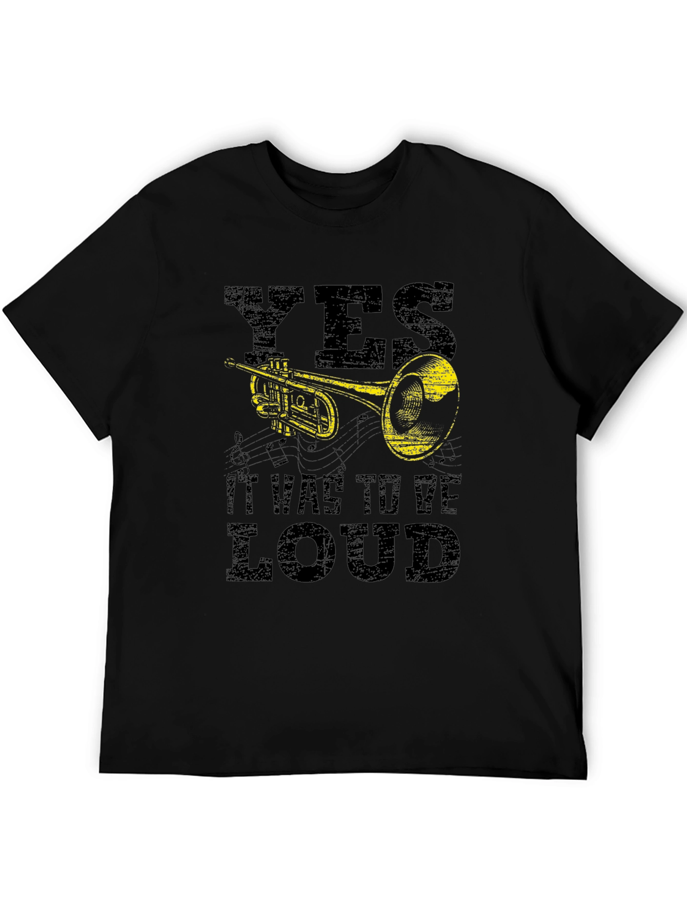 Yes It Was To Be Loud - Trumpet T-Shirt