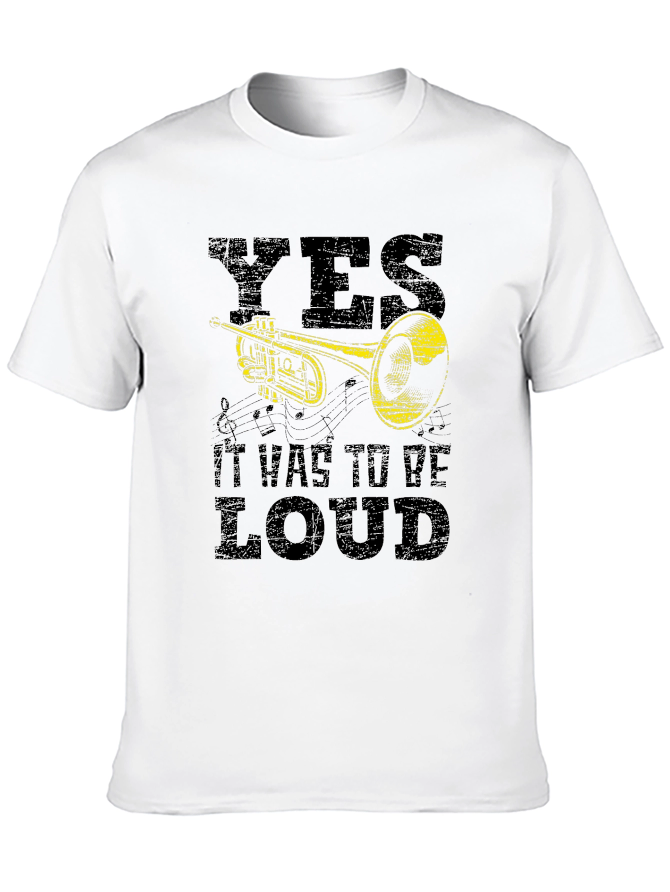 Yes It Was To Be Loud - Trumpet T-Shirt